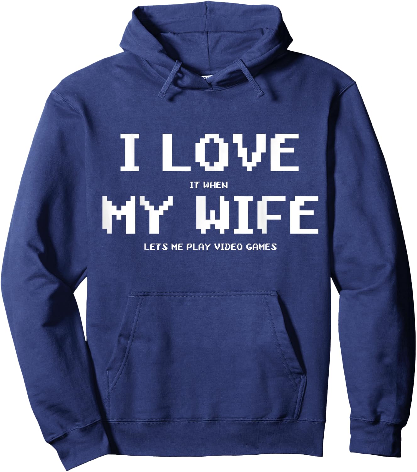 I Love It When My Wife Lets Me Play Video Games Shirt - Game Hoodie - Hoodie | Navy