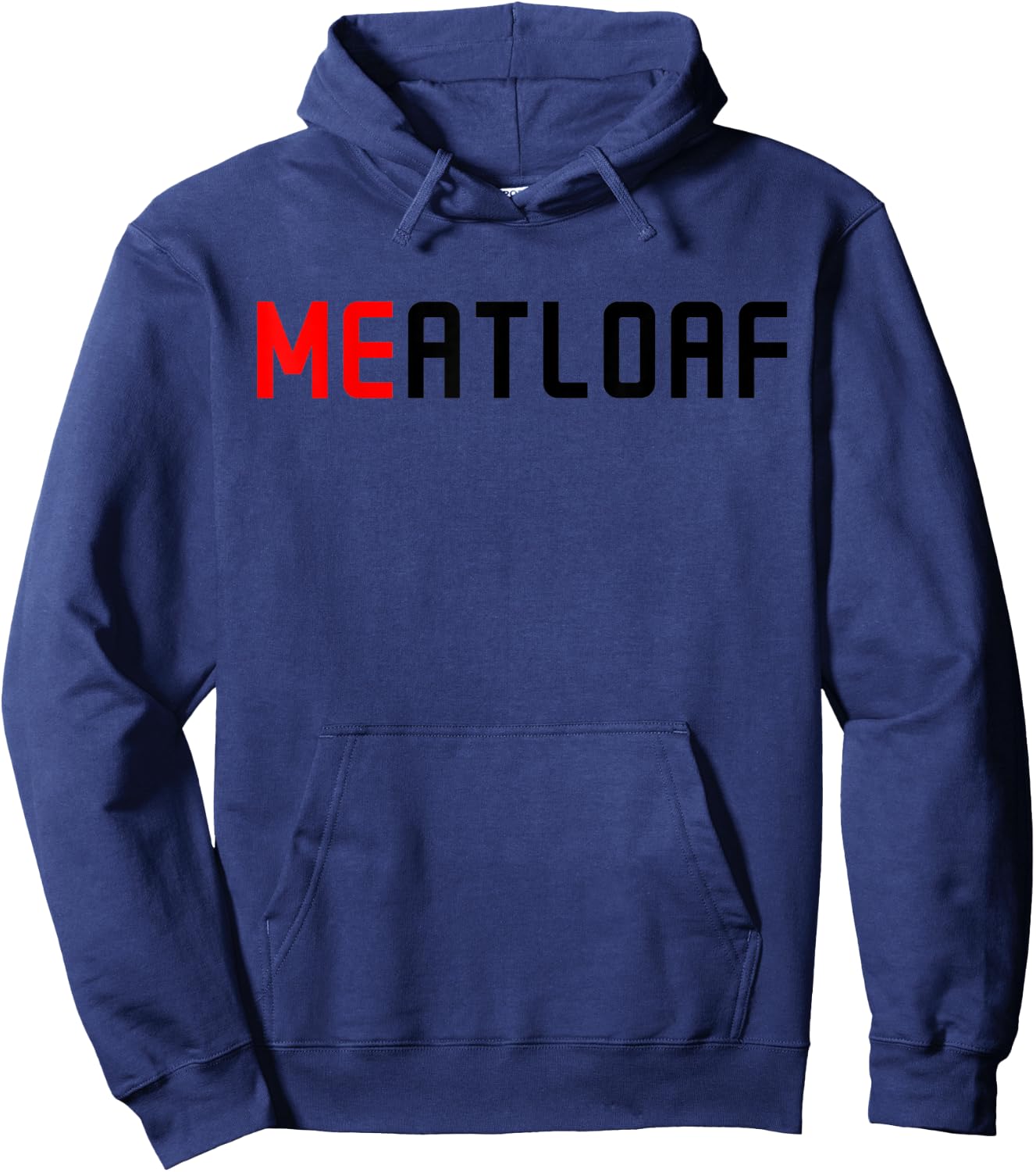 Me Meatloaf Perfect Funny Food present Hoodie - Hoodie | Navy