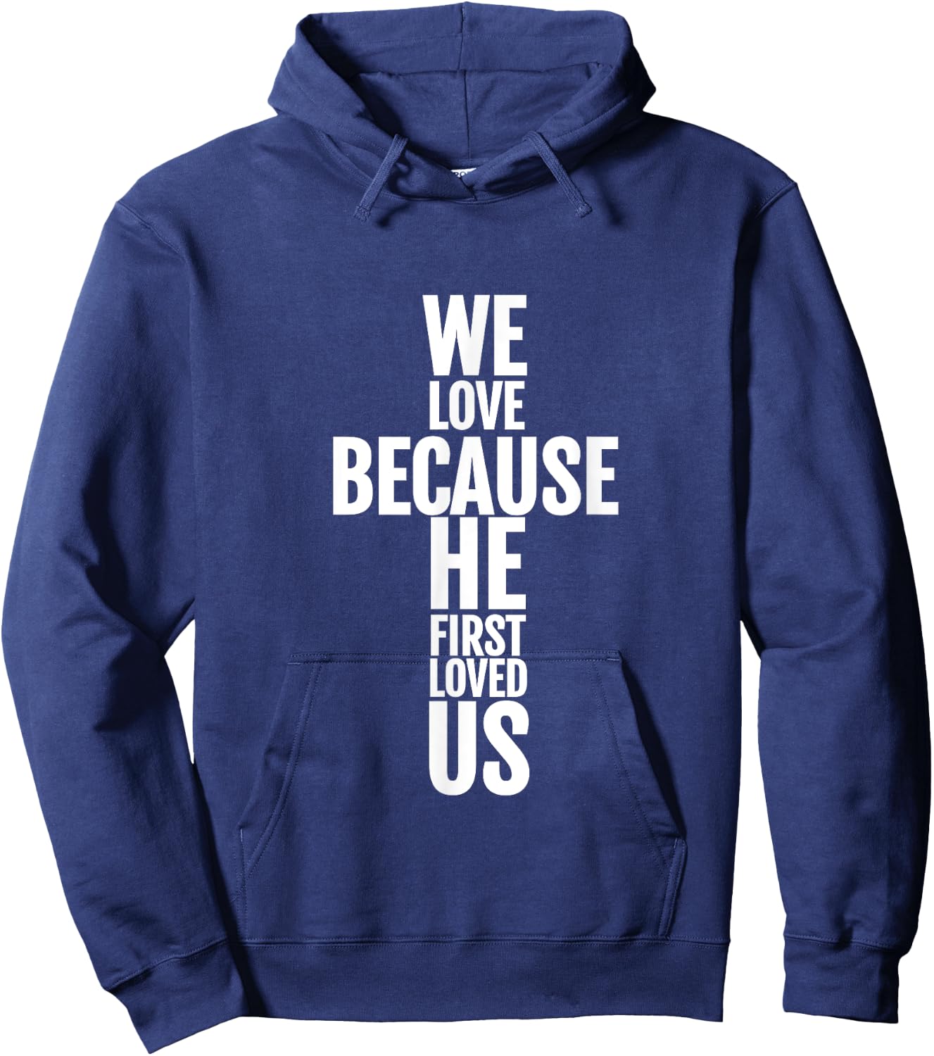 We Love Because He First Loved Us Christian Cross Hoodie - Hoodie | Navy
