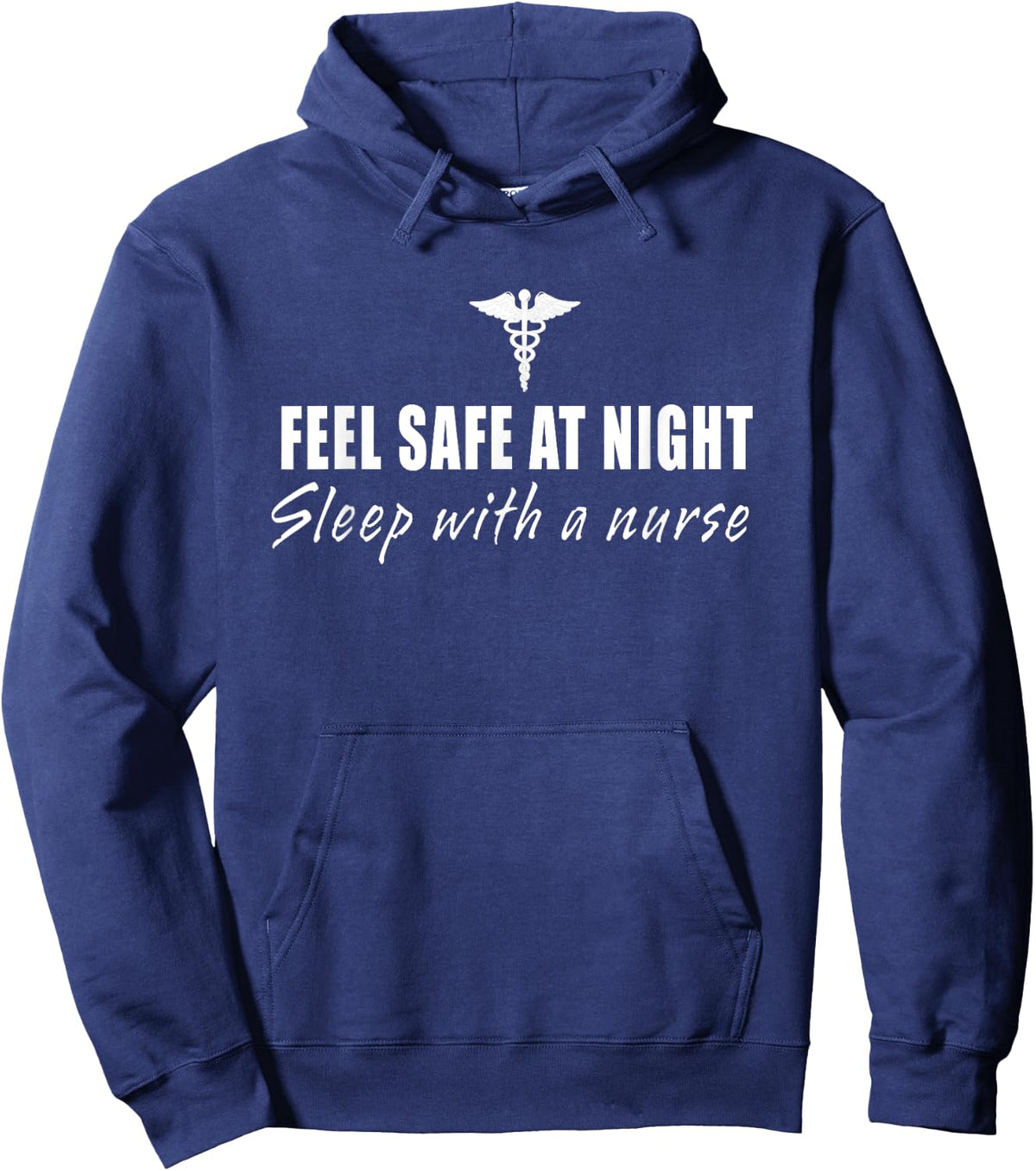 Feel Safe At Night Sleep With A Nurse Funny Gifts Hoodie - Hoodie | Navy