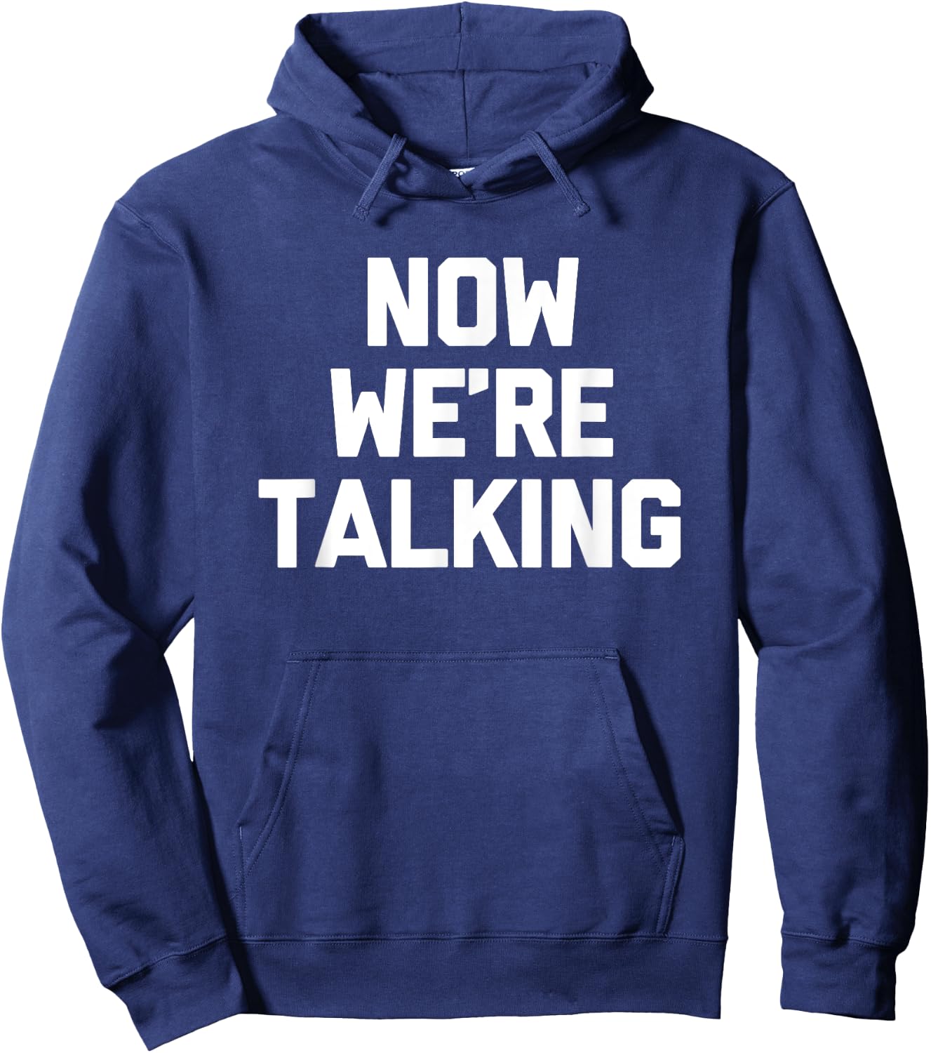 Now We're Talking funny saying sarcastic novelty Hoodie - Hoodie | Navy