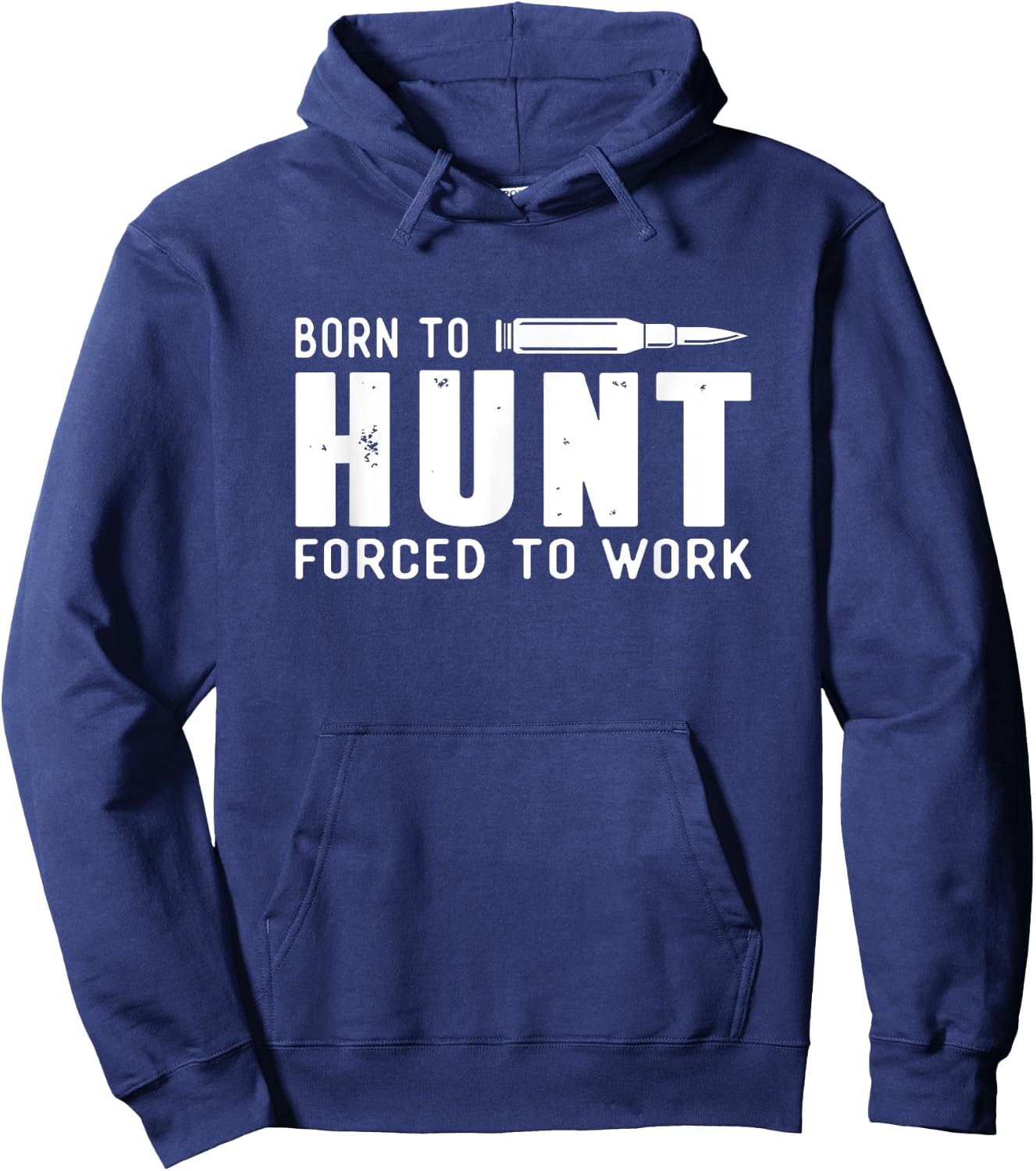 Funny Hunting Shirts Men Born To Hunt Forced To Work Gifts Hoodie - Hoodie | Navy