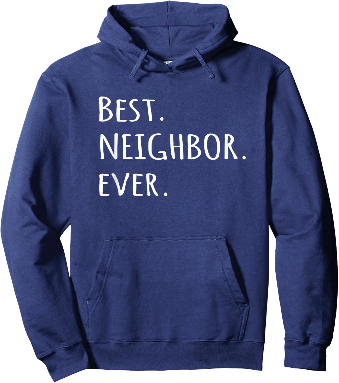 Best Neighbor Ever - fun friend next door Hoodie - Hoodie | Navy