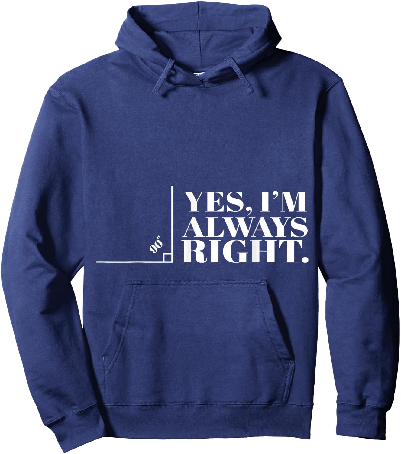 Yes I'm Always Right Funny Cool Math Geek Nerd Gift Hoodie - Hoodie | Navy