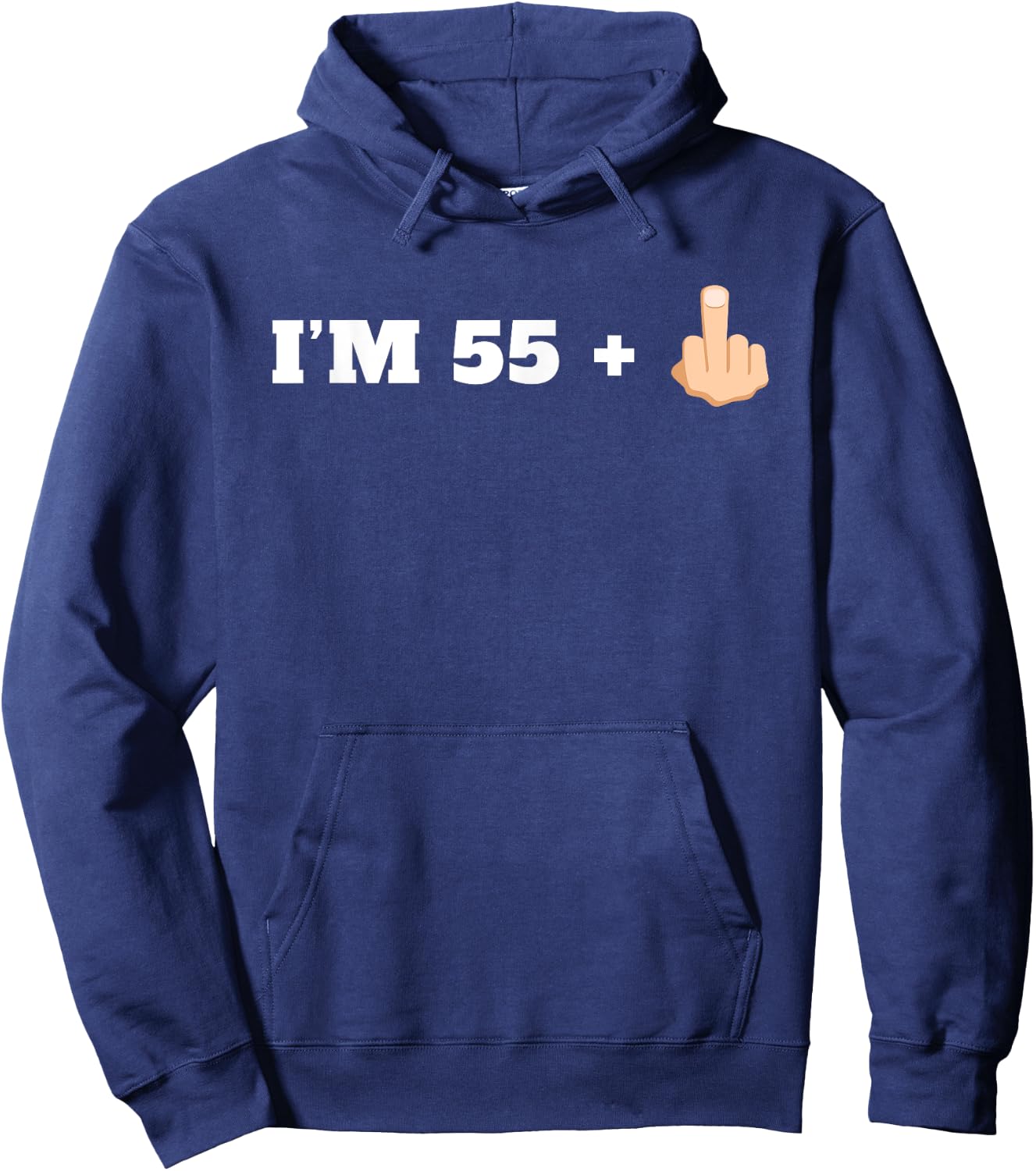 I'm 55 + 1 Middle Finger Funny 56th Birthday Hoodie - Hoodie | Navy