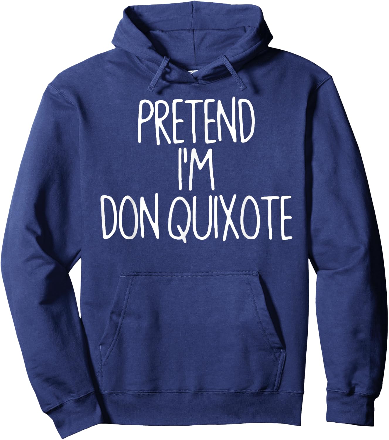 Pretend I'm Don Quixote Matching Lazy Easy Halloween Costume Hoodie - Hoodie | Navy