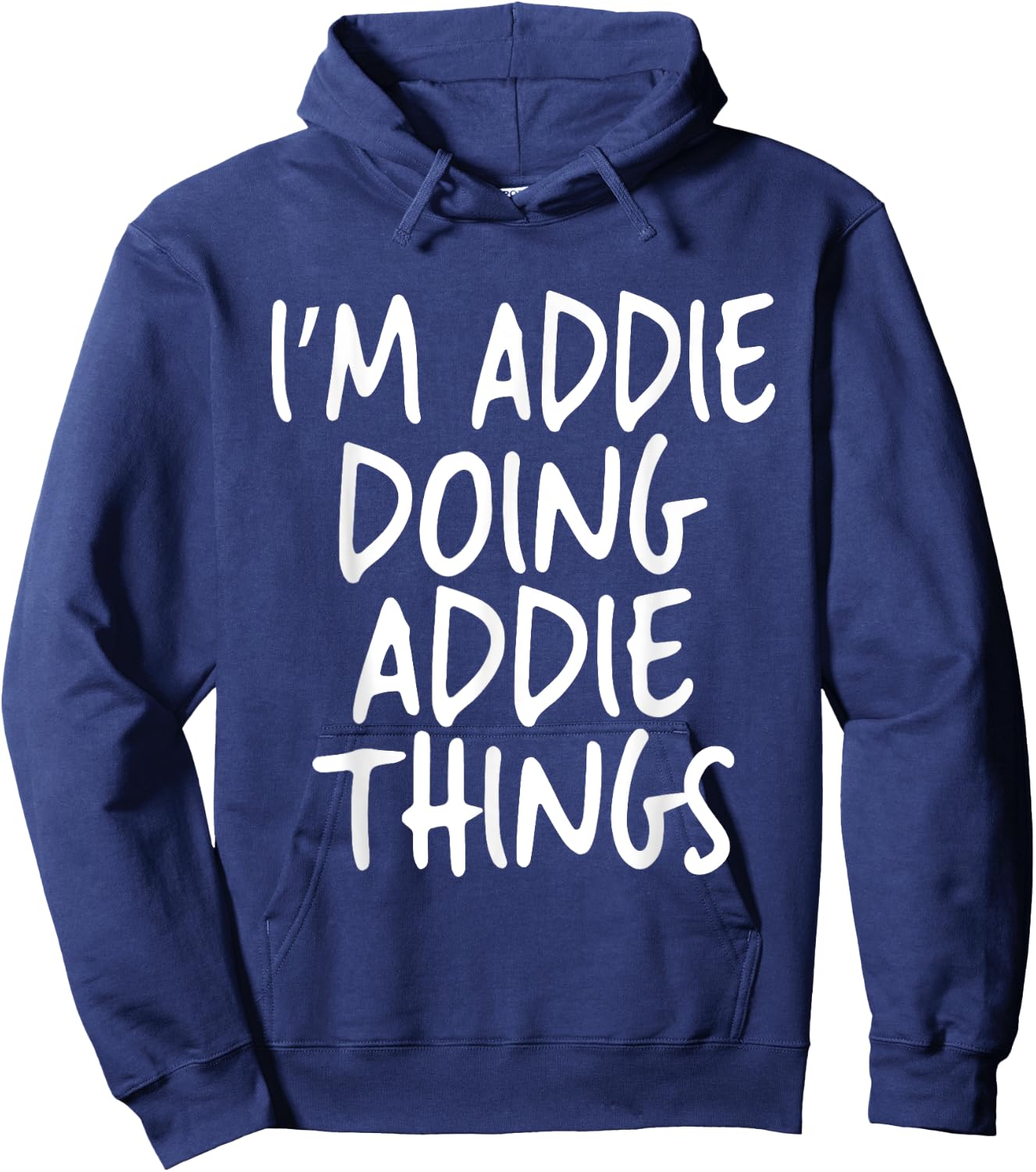 I'm Addie Doing Addie Things Personalized Funny First Name Hoodie - Hoodie | Navy