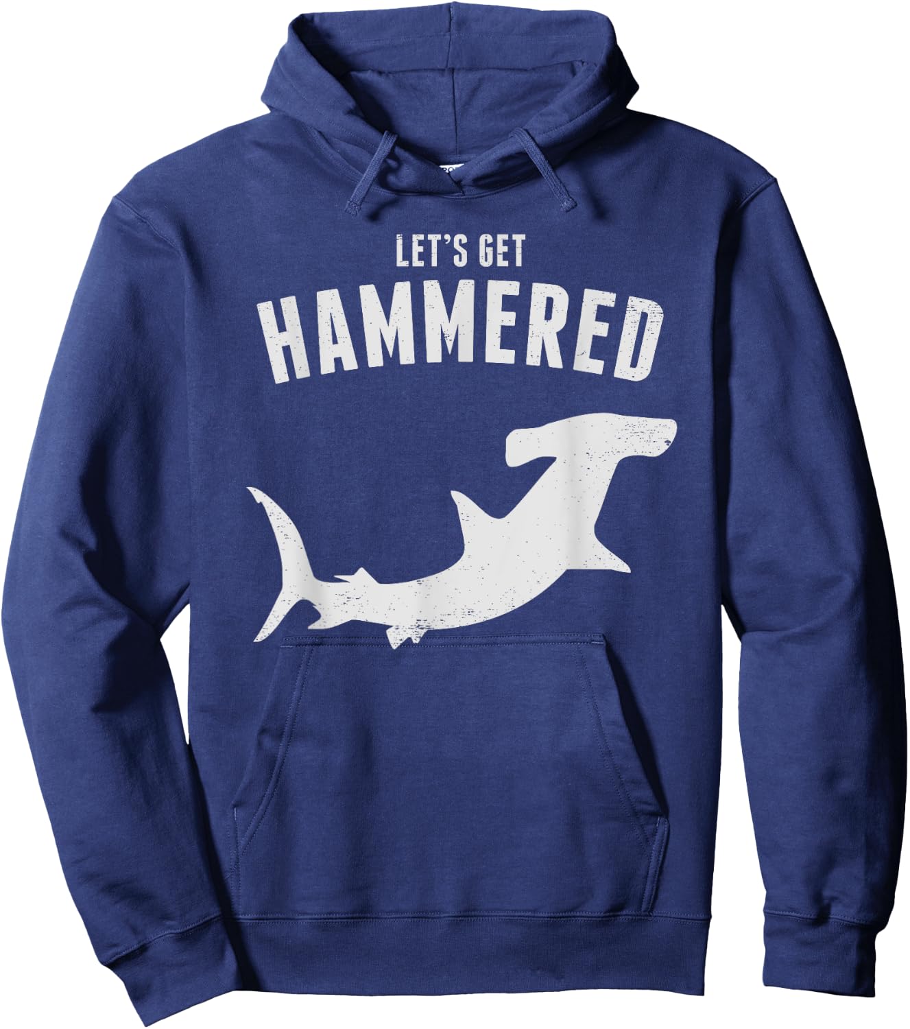 Hammerhead Shark Let's Get Hammered All Week 2019 Hoodie - Hoodie | Navy