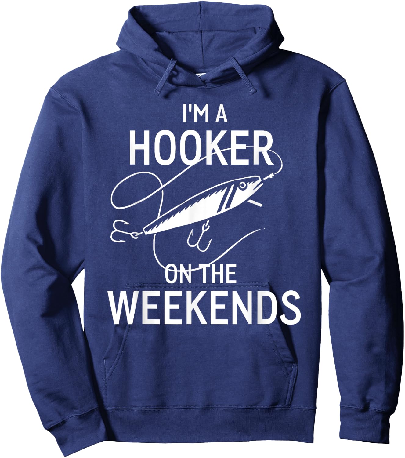 I'm A Hooker On the Weekends Funny Fisshing Shirt Hoodie - Hoodie | Navy