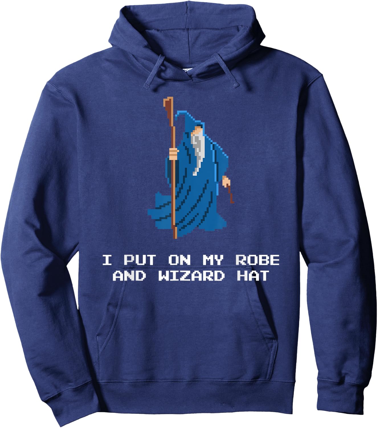 Funny RPG Shirt - I Put On My Robe And Wizard Hat Shirt Hoodie - Hoodie | Navy
