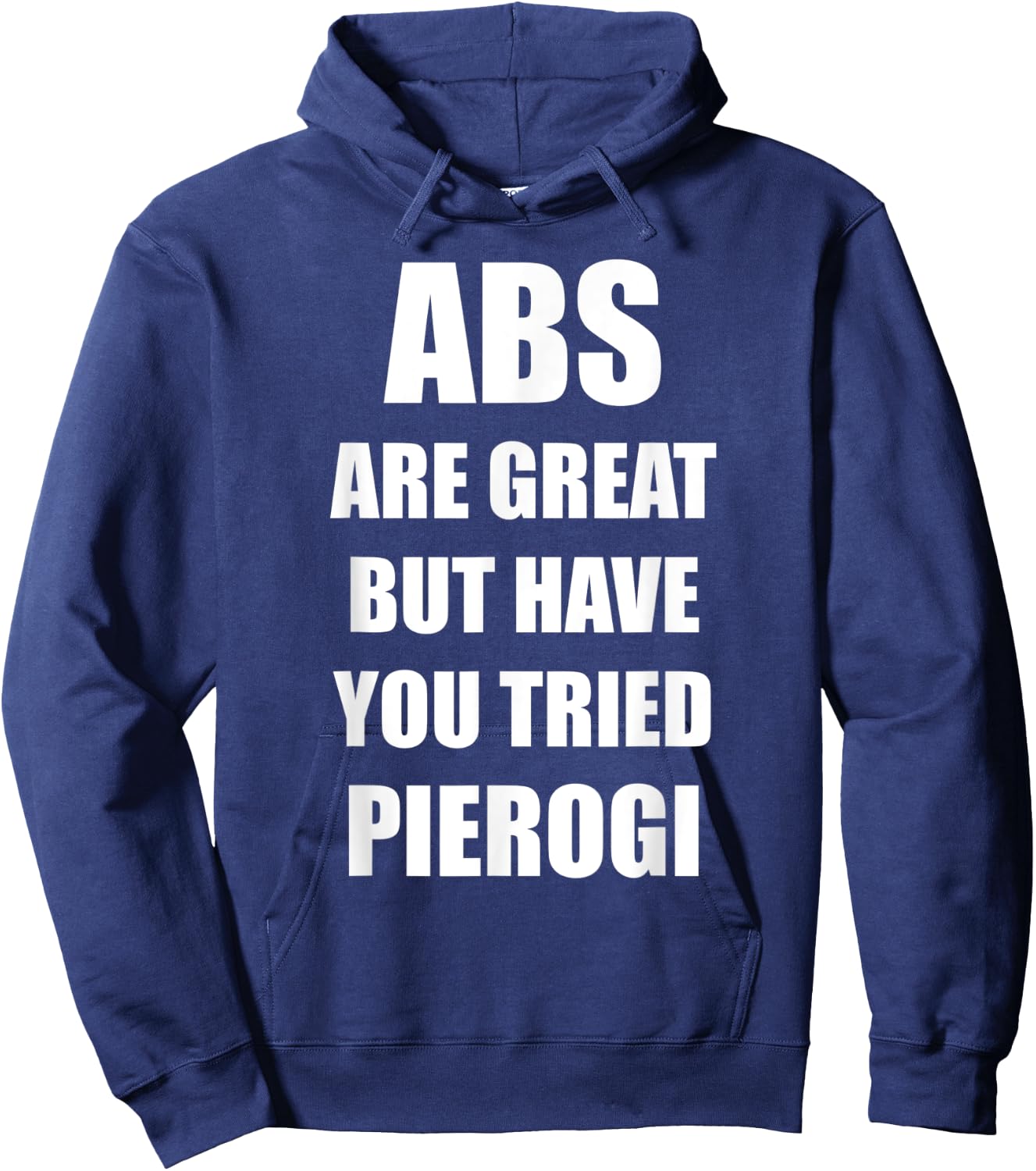 Abs Are Great But Have You Tried Pierogi Funny Polish Food Hoodie - Hoodie | Navy