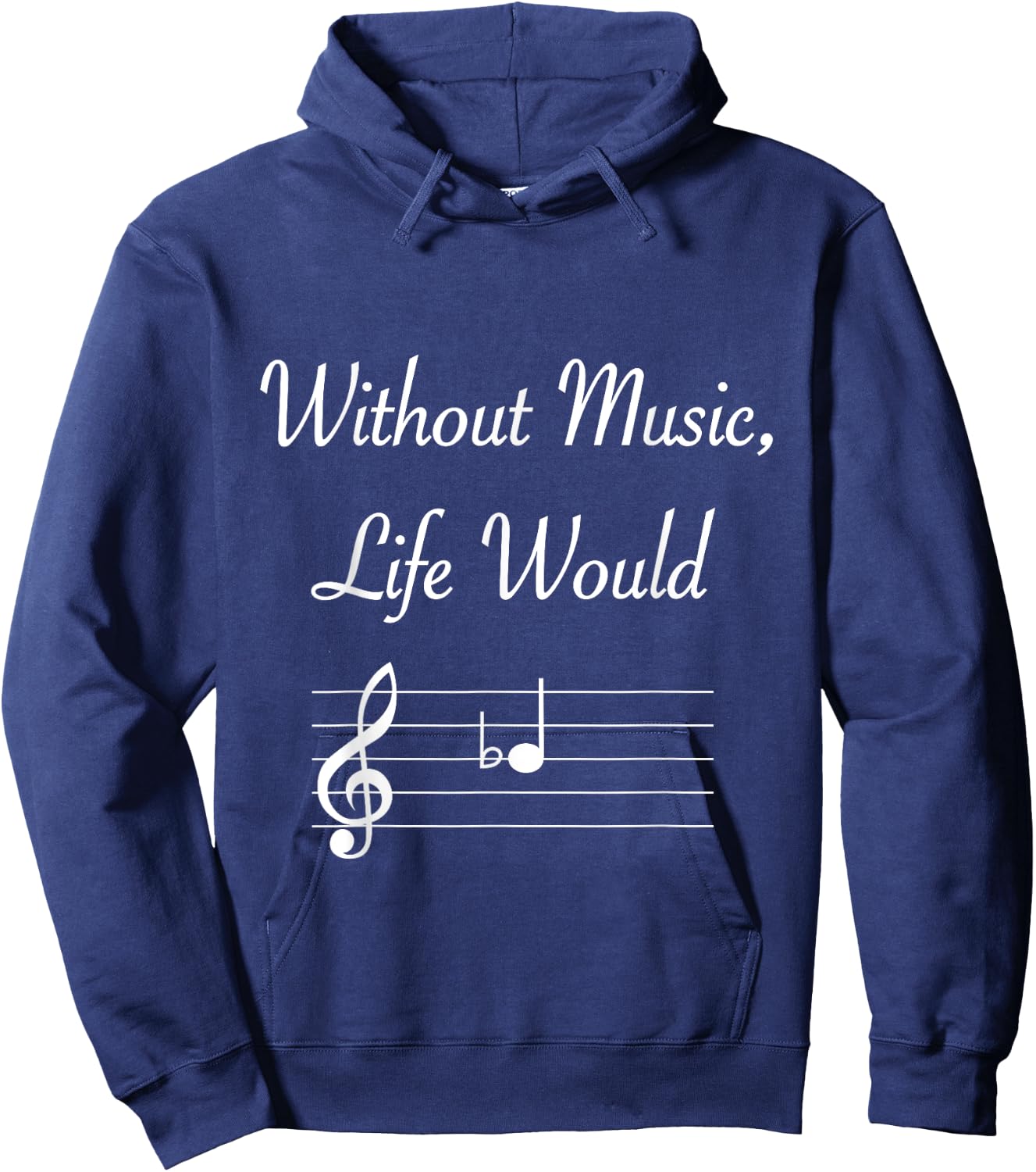 Without Music Life Would B Flat Musical Notes Pun Hoodie - Hoodie | Navy