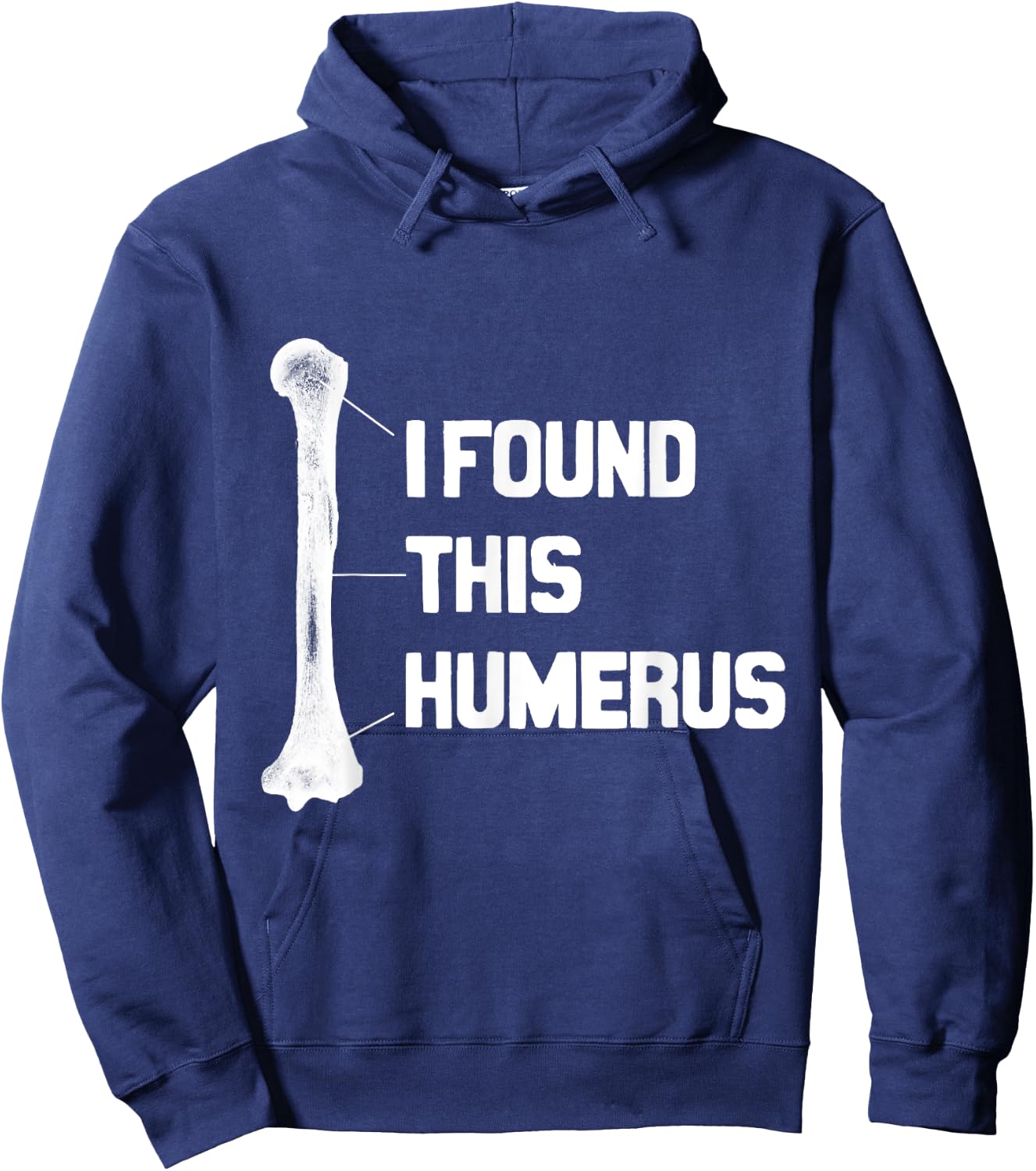I Found This Humerus Funny Hoodie - Hoodie | Navy