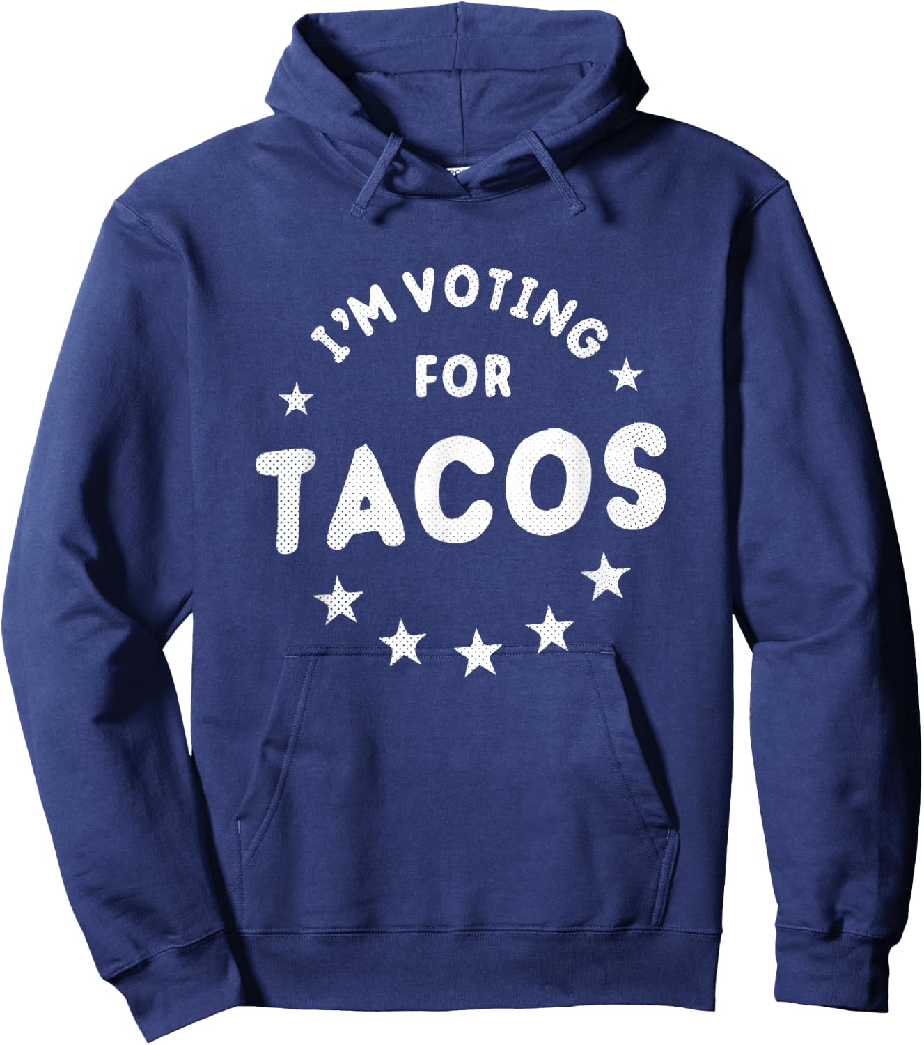 I'm Voting For Tacos | Vote Tacos Election Shirt Hoodie - Hoodie | Navy