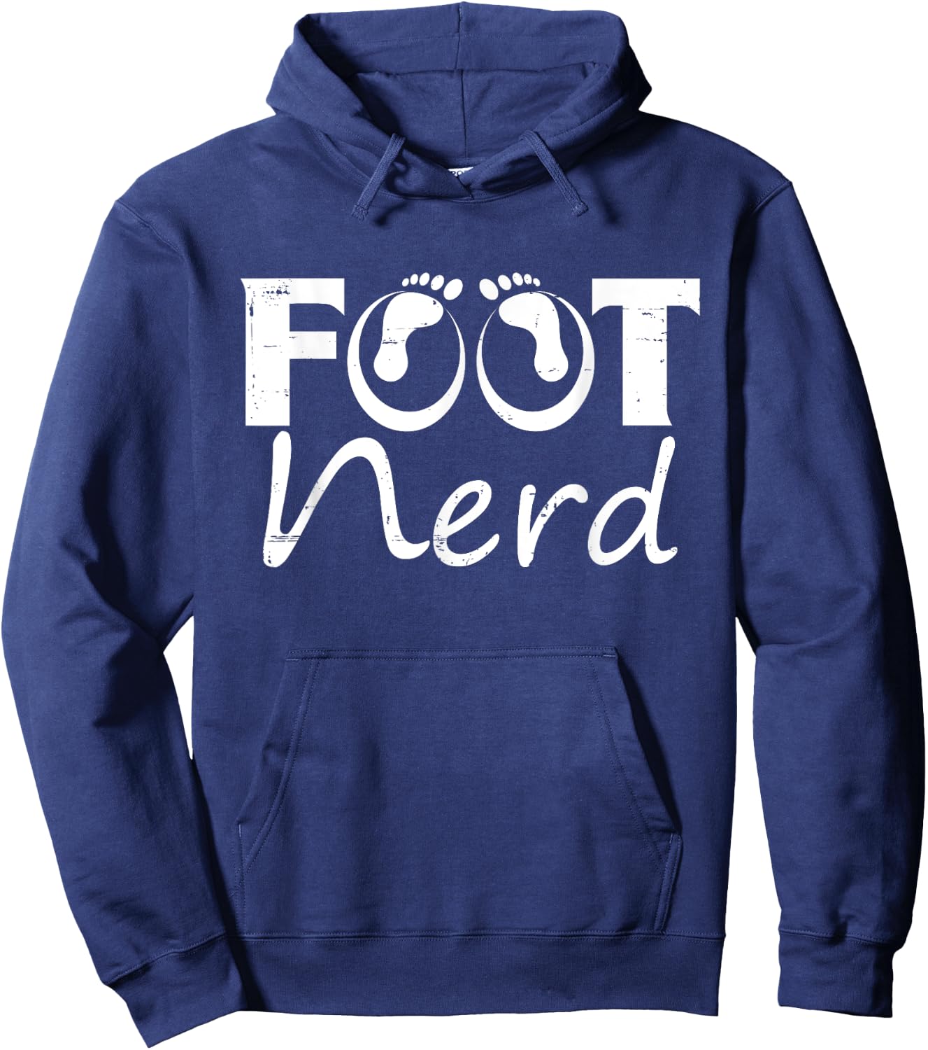Funny Podiatrist Doctor Of Podiatry - Foot Nerd Hoodie - Hoodie | Navy