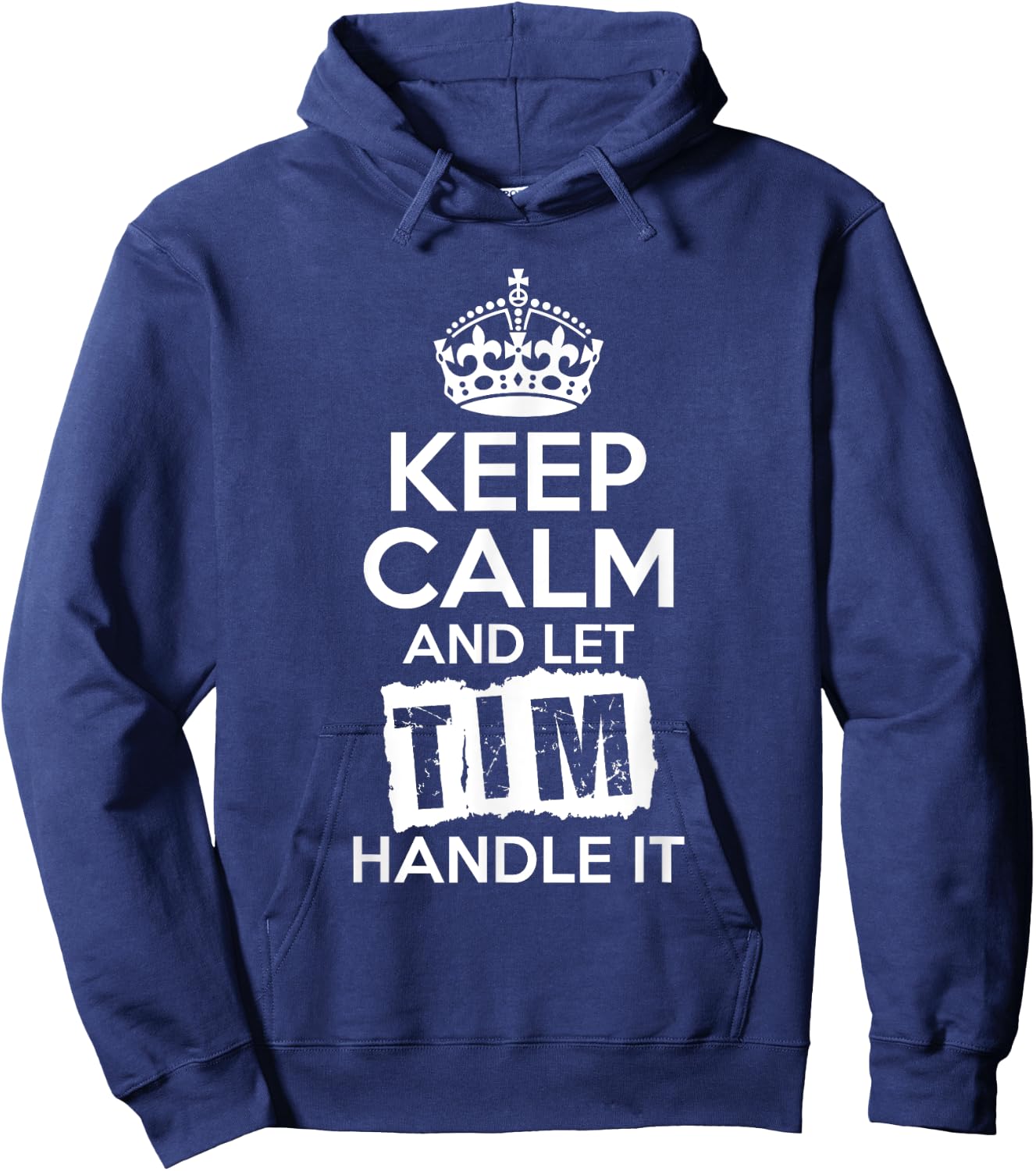 Tim Keep Calm and Let Tim Handle It Hoodie - Hoodie | Navy