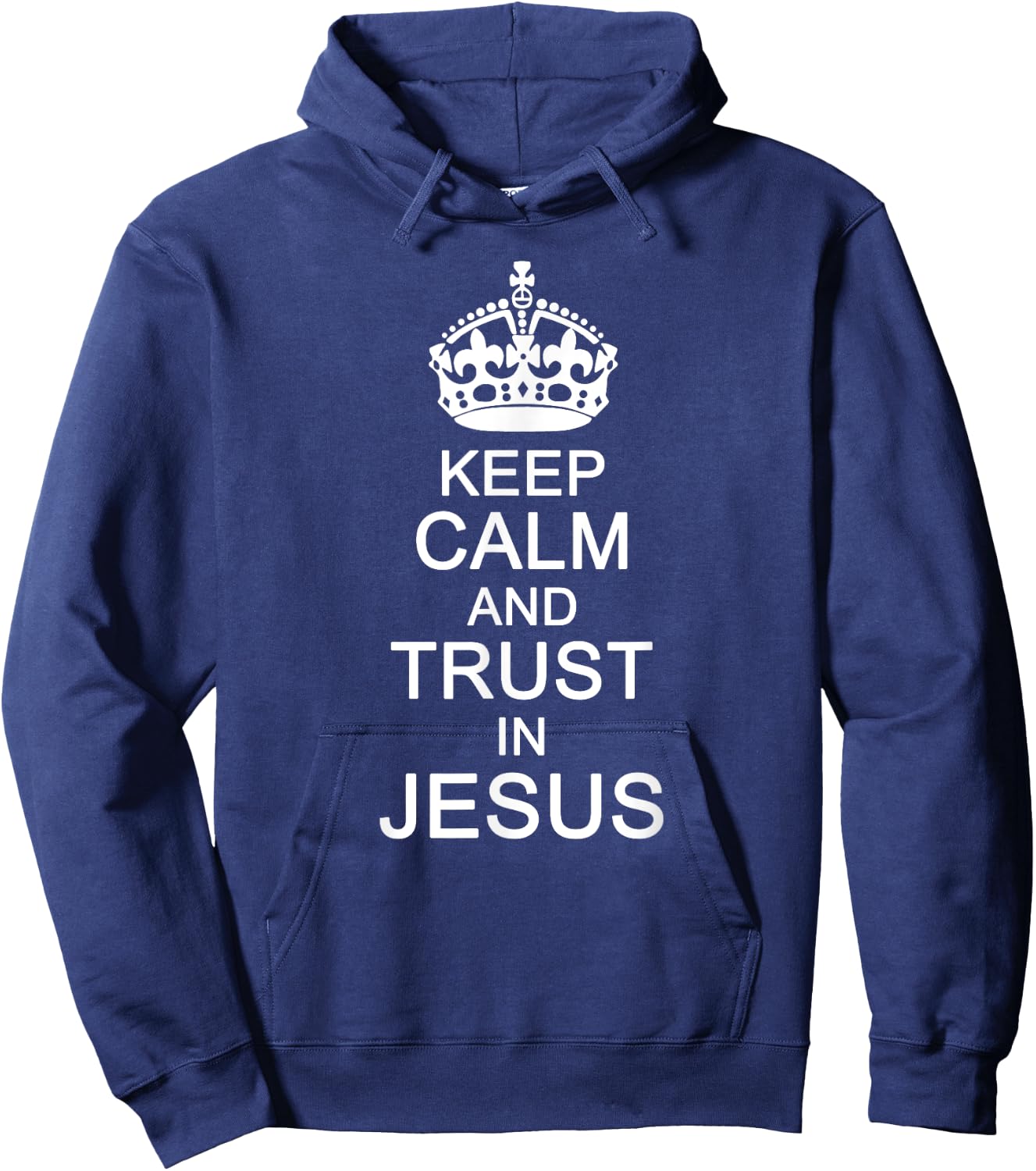 Funny Keep Calm Trust In Jesus Christians God Hoodie - Hoodie | Navy