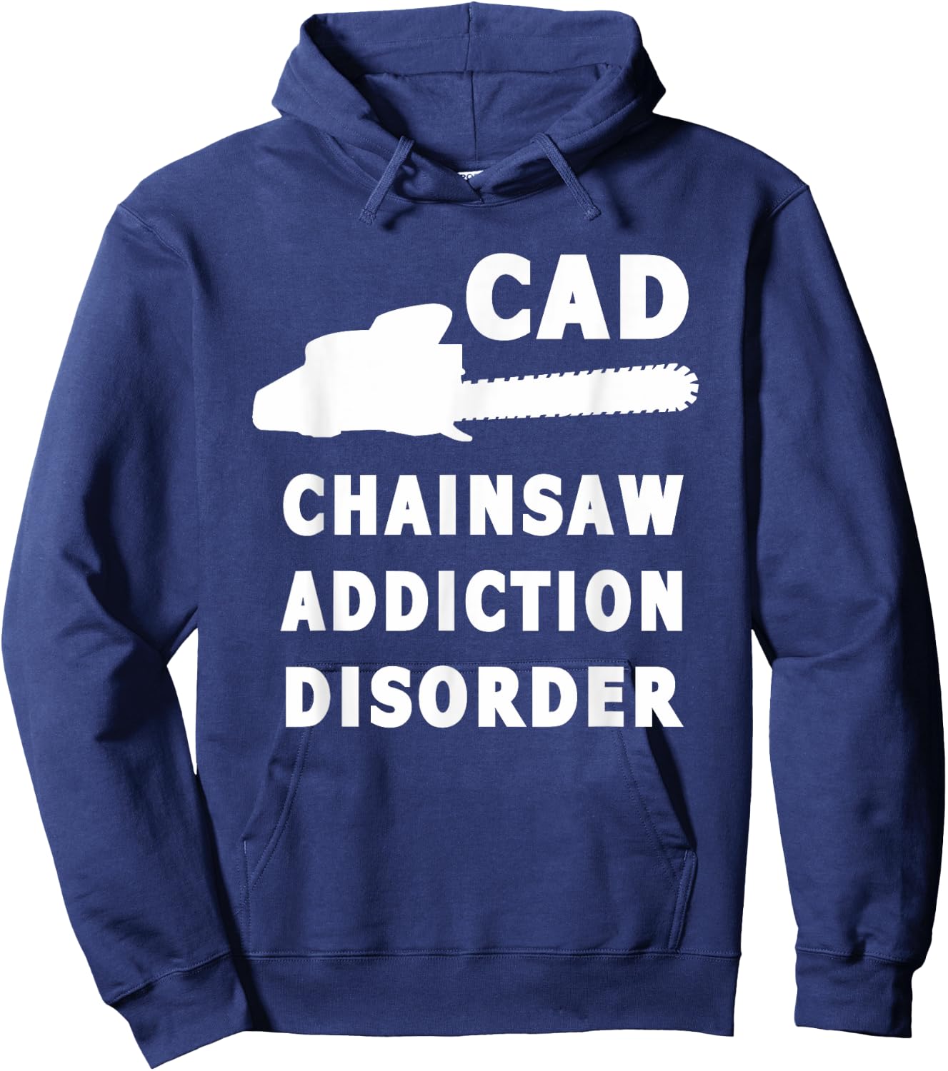 Chainsaw Addiction Disorder Lumberjack Woodsman Hoodie - Hoodie | Navy