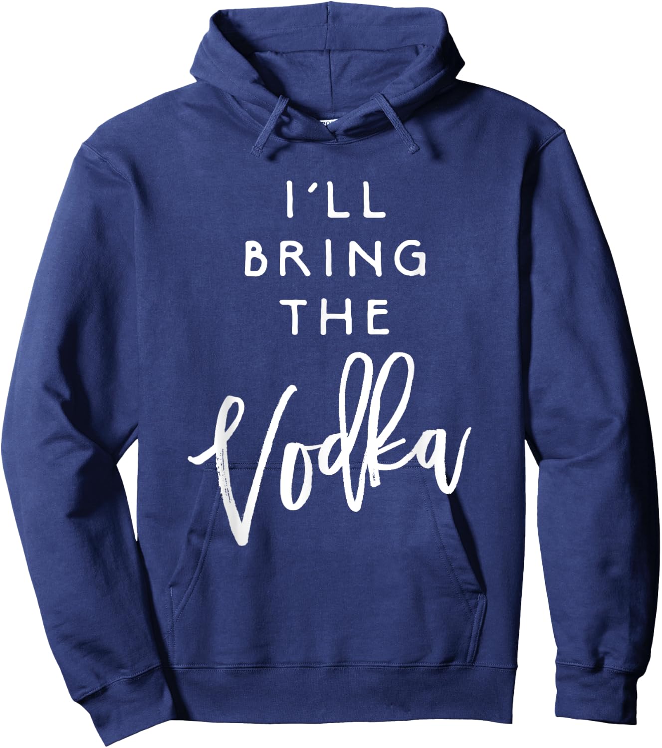 I'll Bring The Vodka Shirt Funny Drinking Party Group Hoodie - Hoodie | Navy