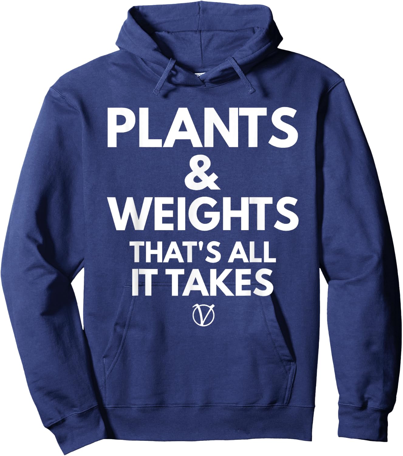 Plants and Weights Thats All It Takes Vegan Gift Hoodie - Hoodie | Navy