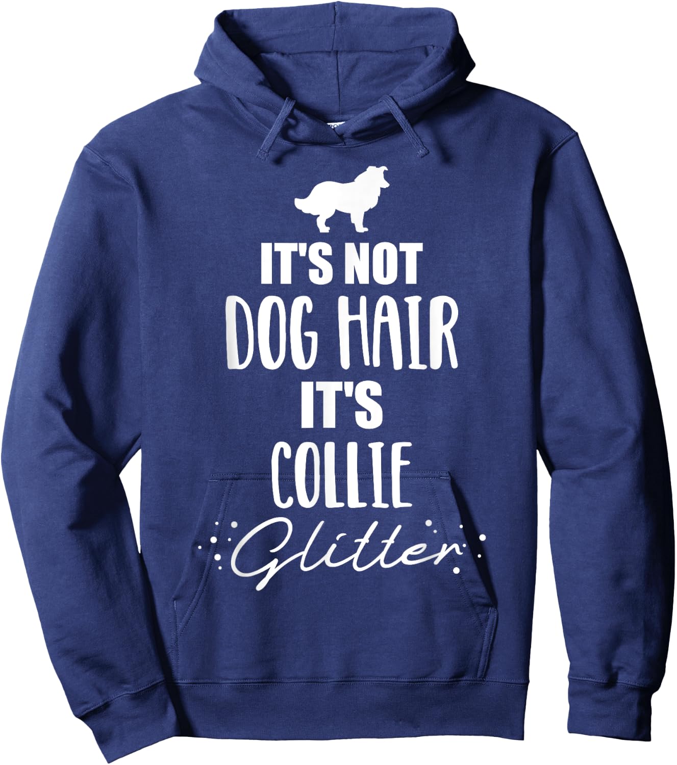 It's not dog hair, it's Collie Hoodie - Hoodie | Navy