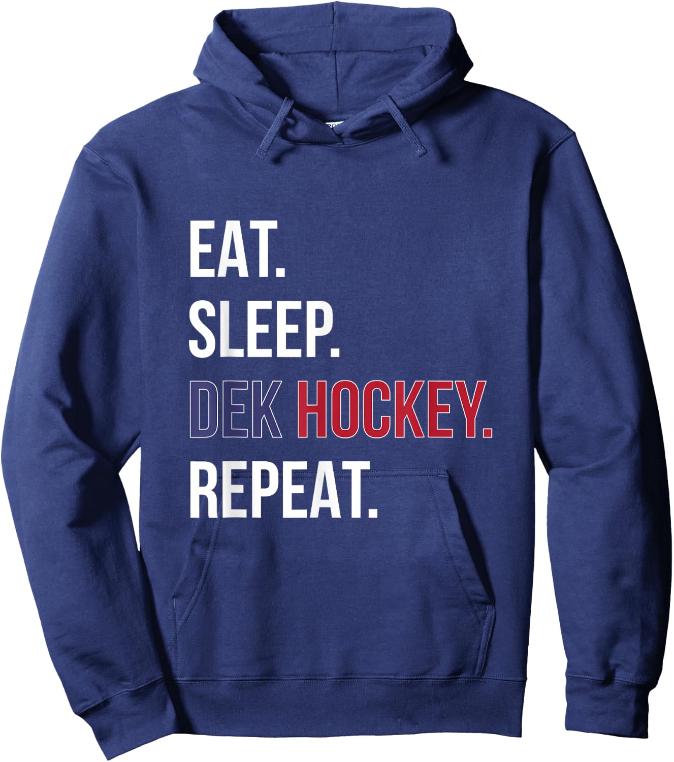 Dek Hockey Shirt Funny Eat Sleep Dek Hockey Repeat Hoodie - Hoodie | Navy