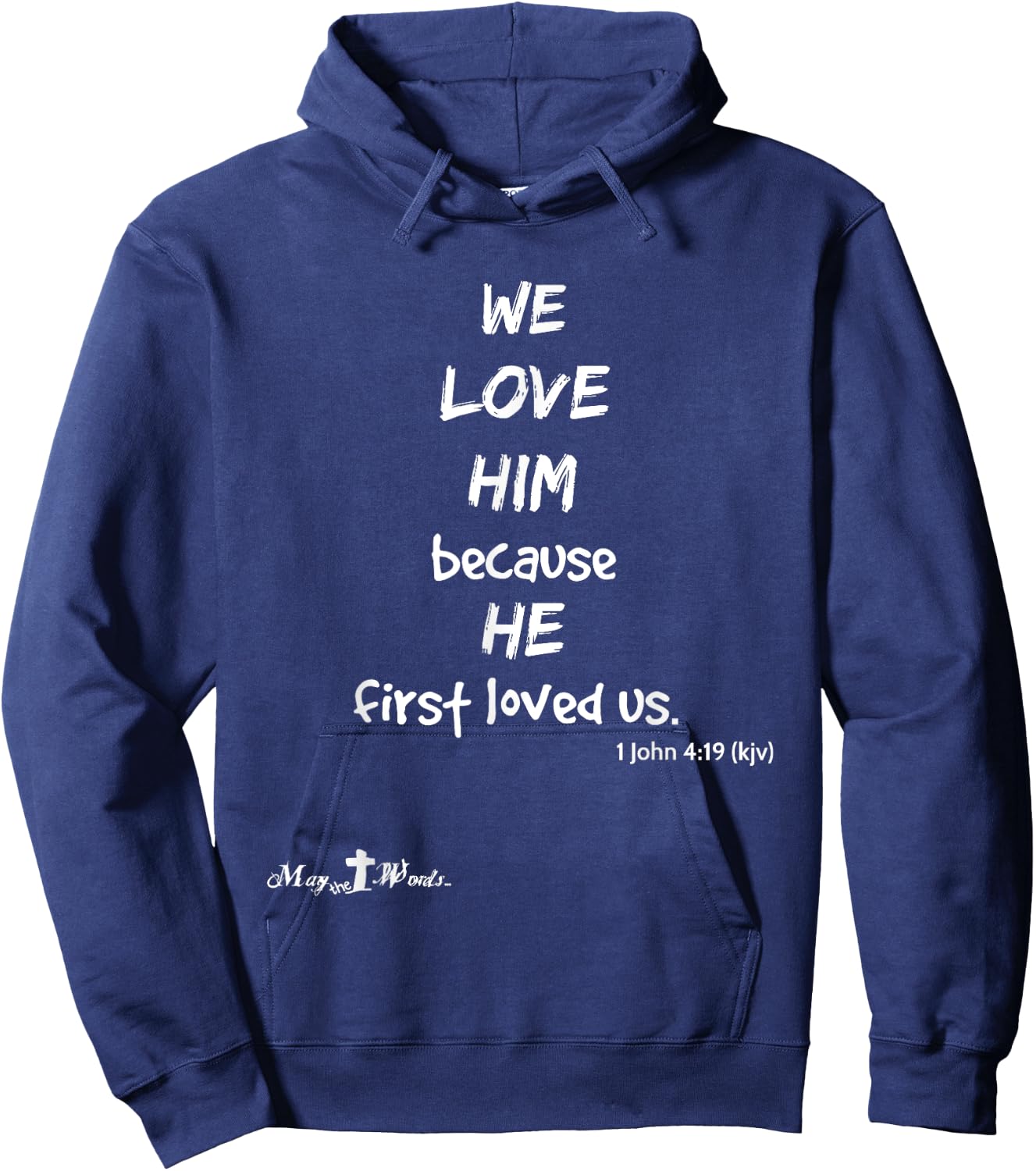 We love him because he first loved us. 1 John 4:19 Christian Hoodie - Hoodie | Navy
