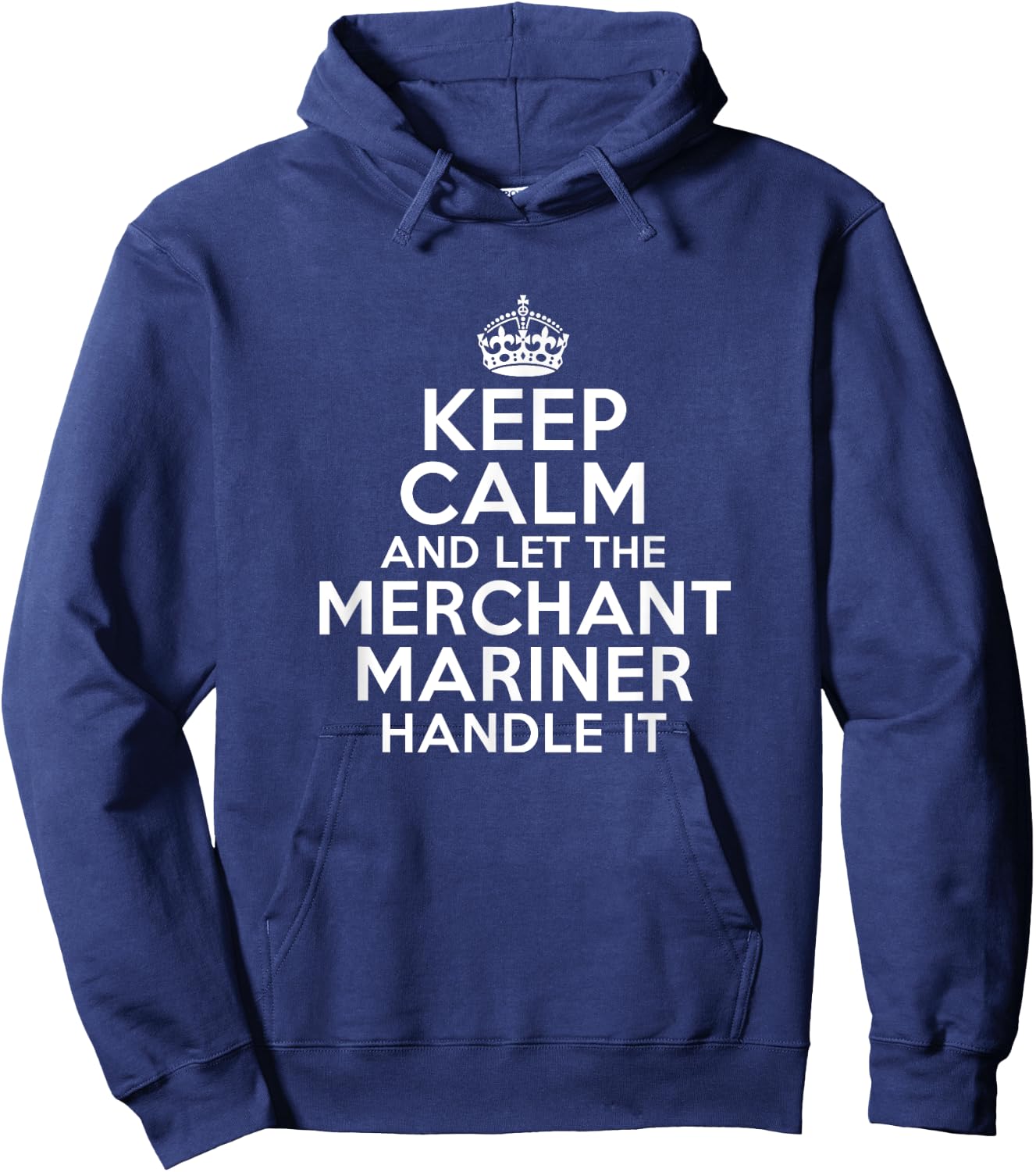Keep calm and let the merchant mariner handle it Hoodie - Hoodie | Navy