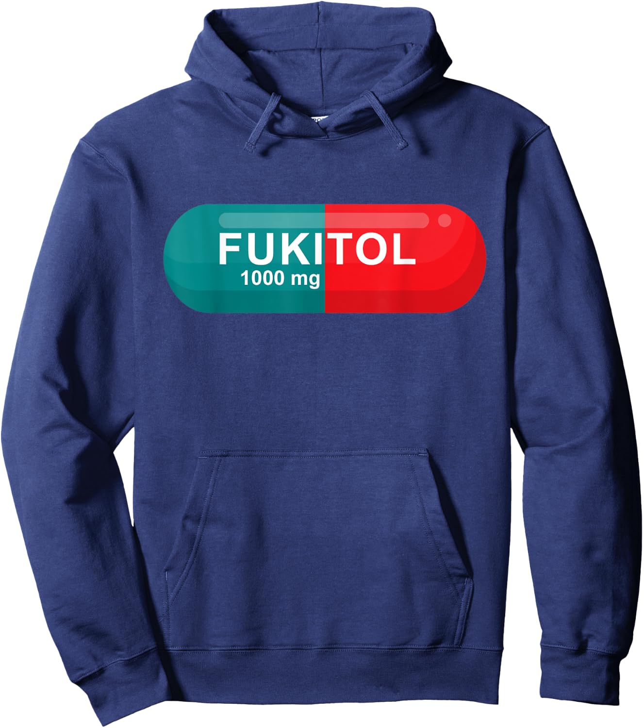 Fukitol Rx Prescription Pill Sarcasm Funny T shirt Hoodie - Hoodie | Navy