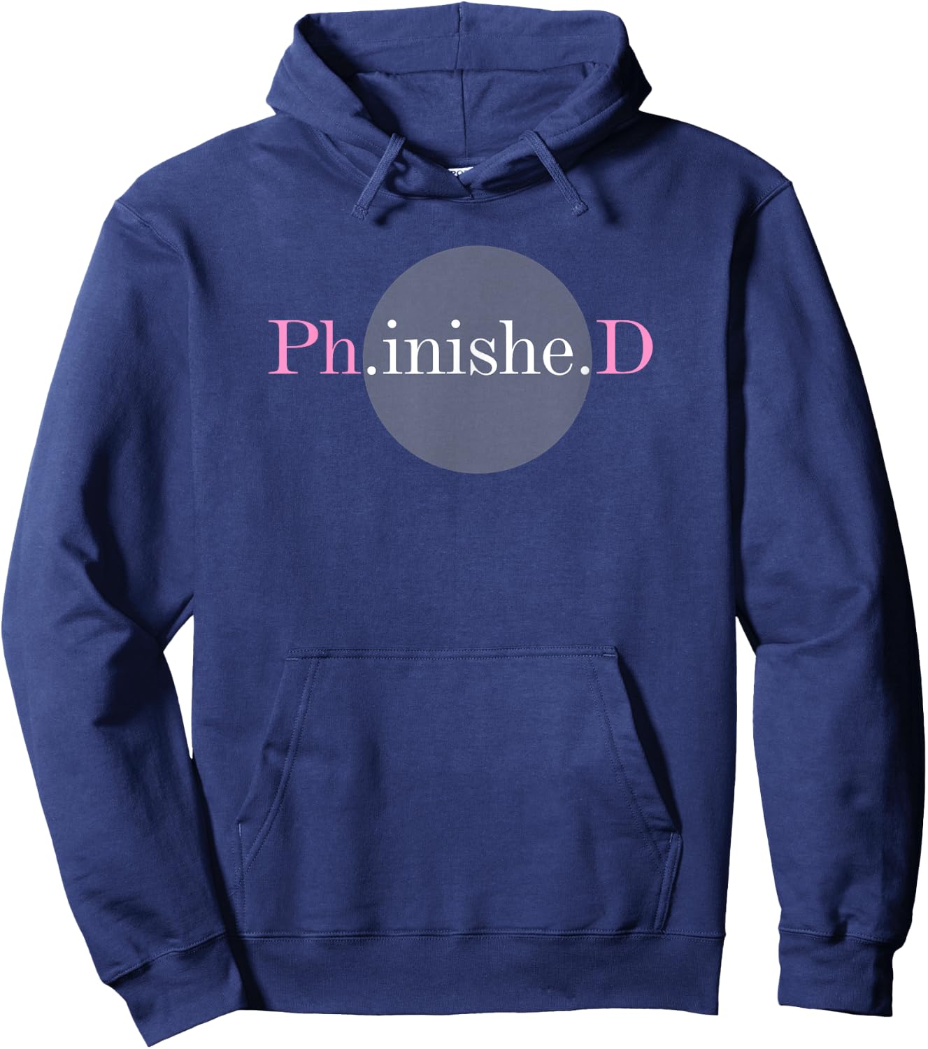 PHD Gifts Graduation Ph.inishe.D Degree Doctorate Graduate Hoodie - Hoodie | Navy