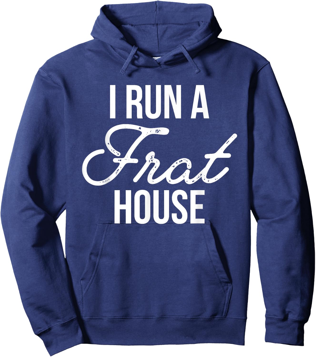 I Run a Frat House Shirt, Mom of Boys, Gifts for Mom Hoodie - Hoodie | Navy