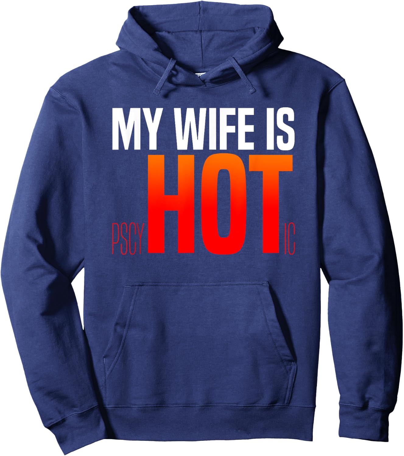 My Wife Is PsycHOTic Hot Crazy Husband Funny Hoodie - Hoodie | Navy