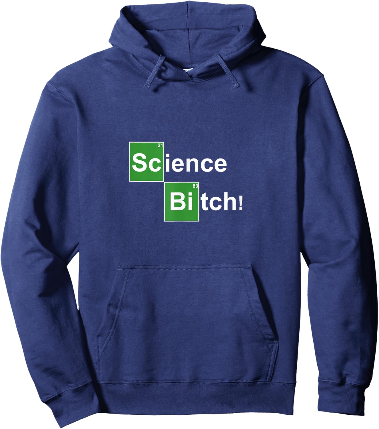 Science Bitch ! Funny Periodic Table Hoodie - Hoodie | Navy