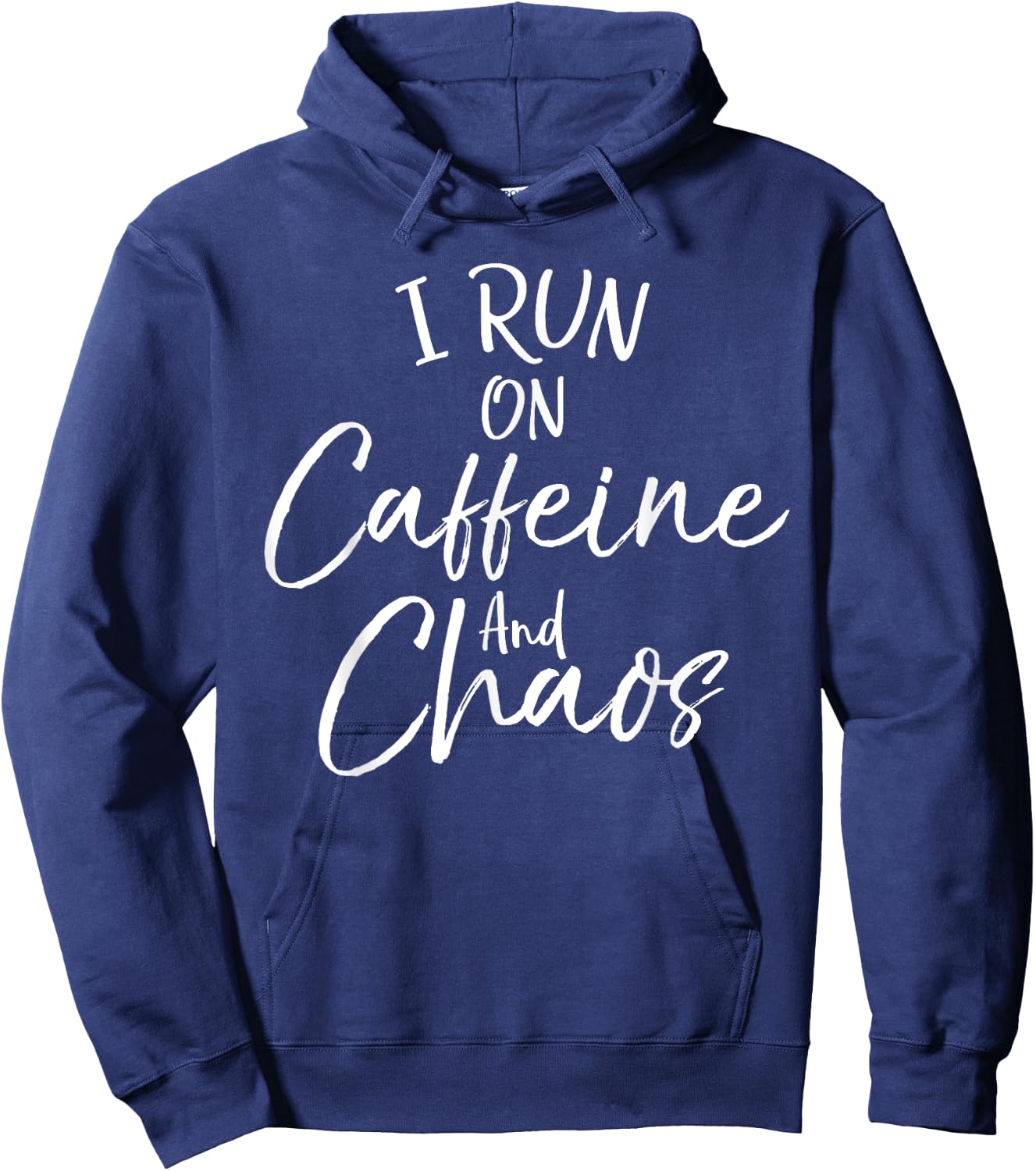 Funny Toddler Mom Quote Mother's I Run on Caffeine and Chaos Hoodie - Hoodie | Navy