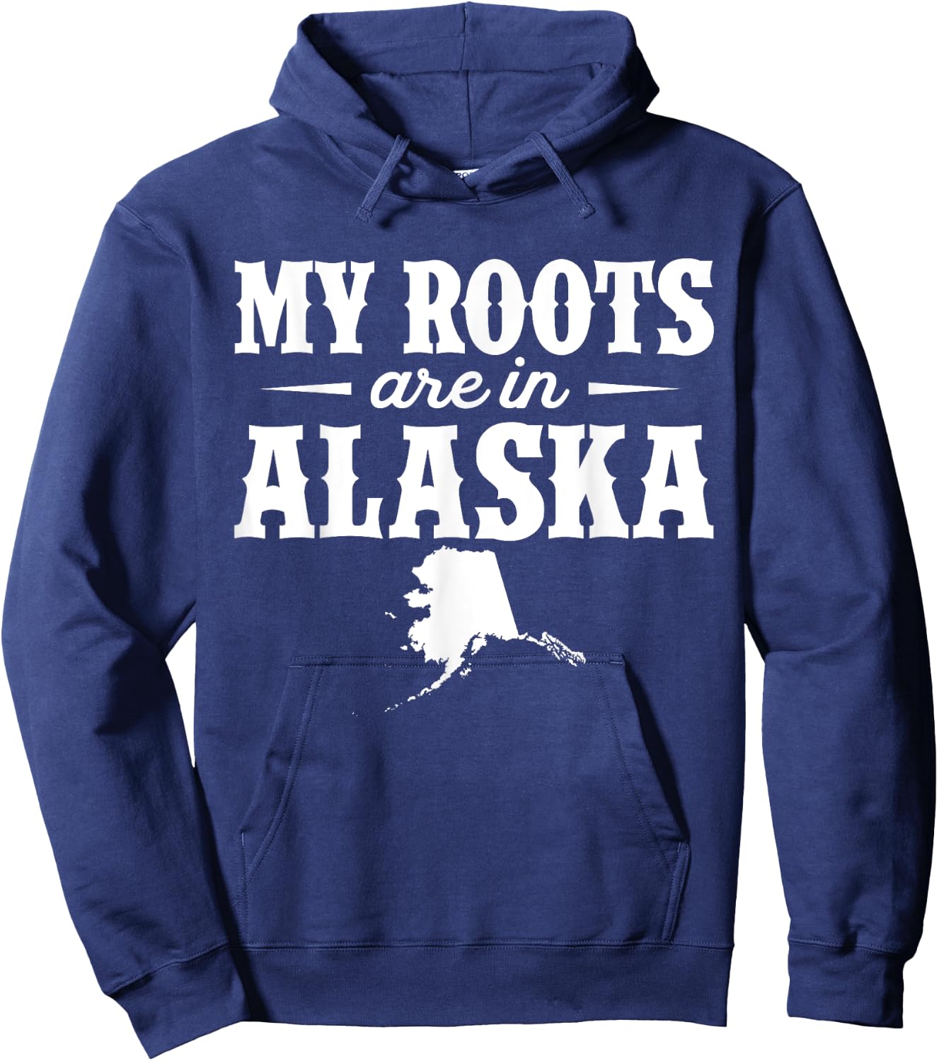 My Roots Are In Alaska - Proud Home State Hoodie - Hoodie | Navy