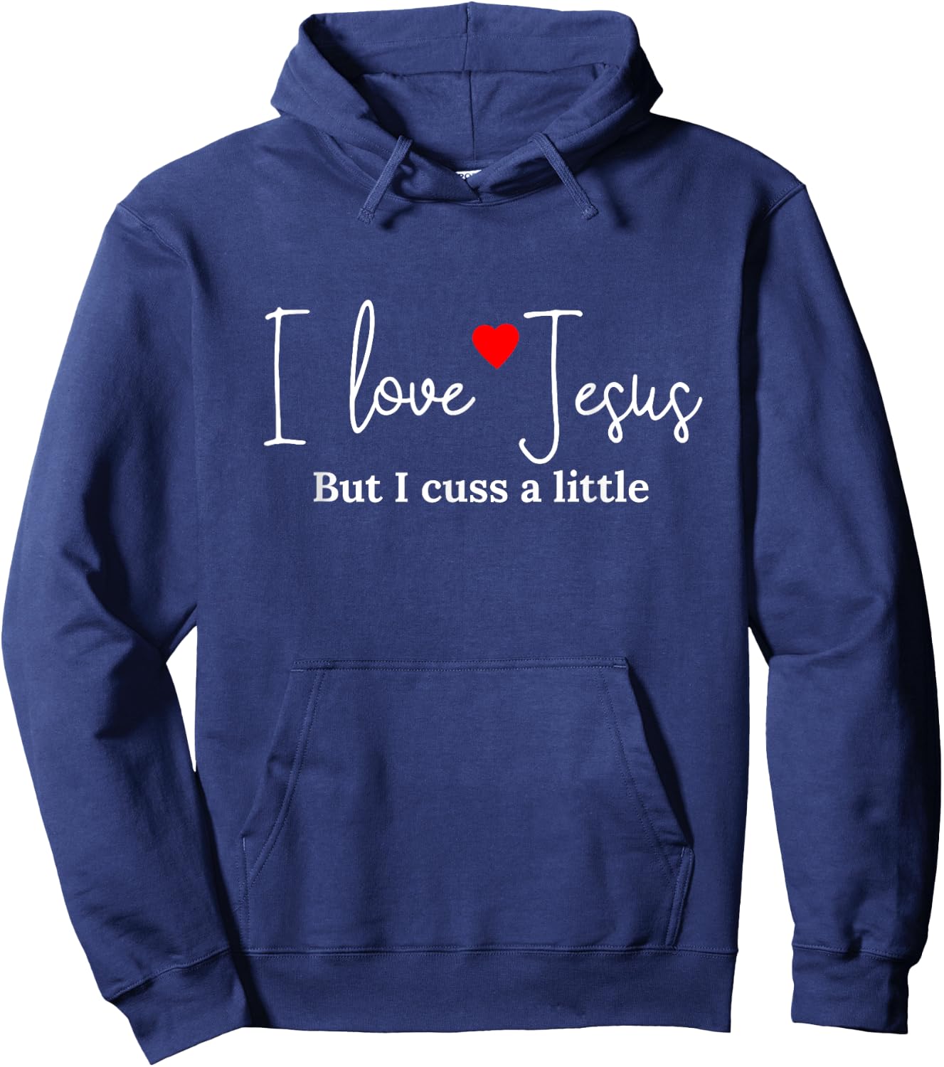 I Love Jesus But I Cuss a Little Funny Religious Hoodie - Hoodie | Navy