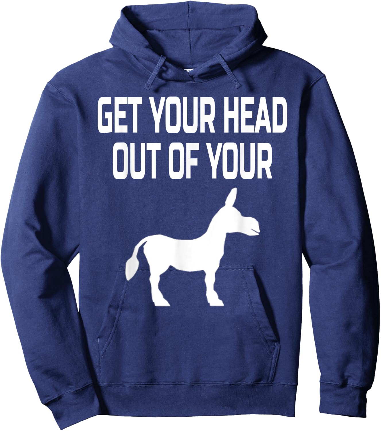 Get Your Head Out Of Your Donkey- Funny Animal Hoodie - Hoodie | Navy
