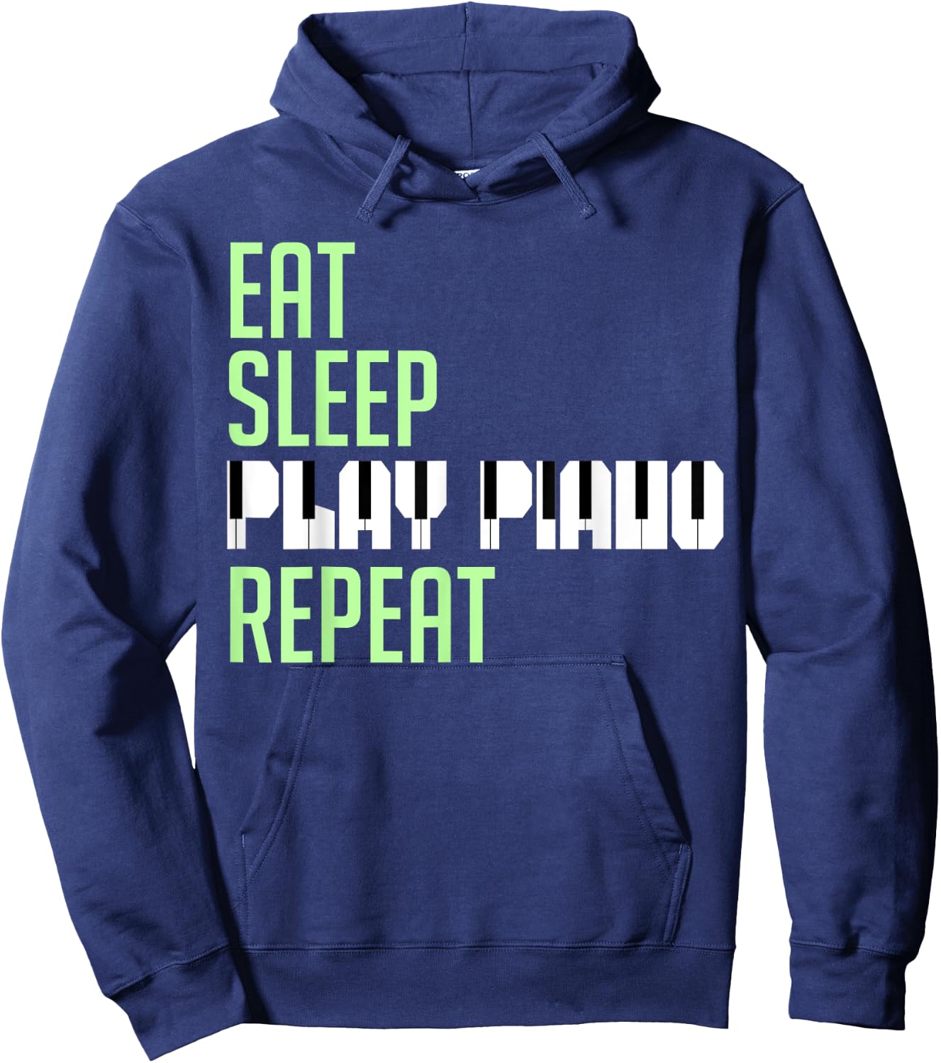 Eat Sleep Play Piano Repeat Keyboard Player Humorous Quote Hoodie - Hoodie | Navy