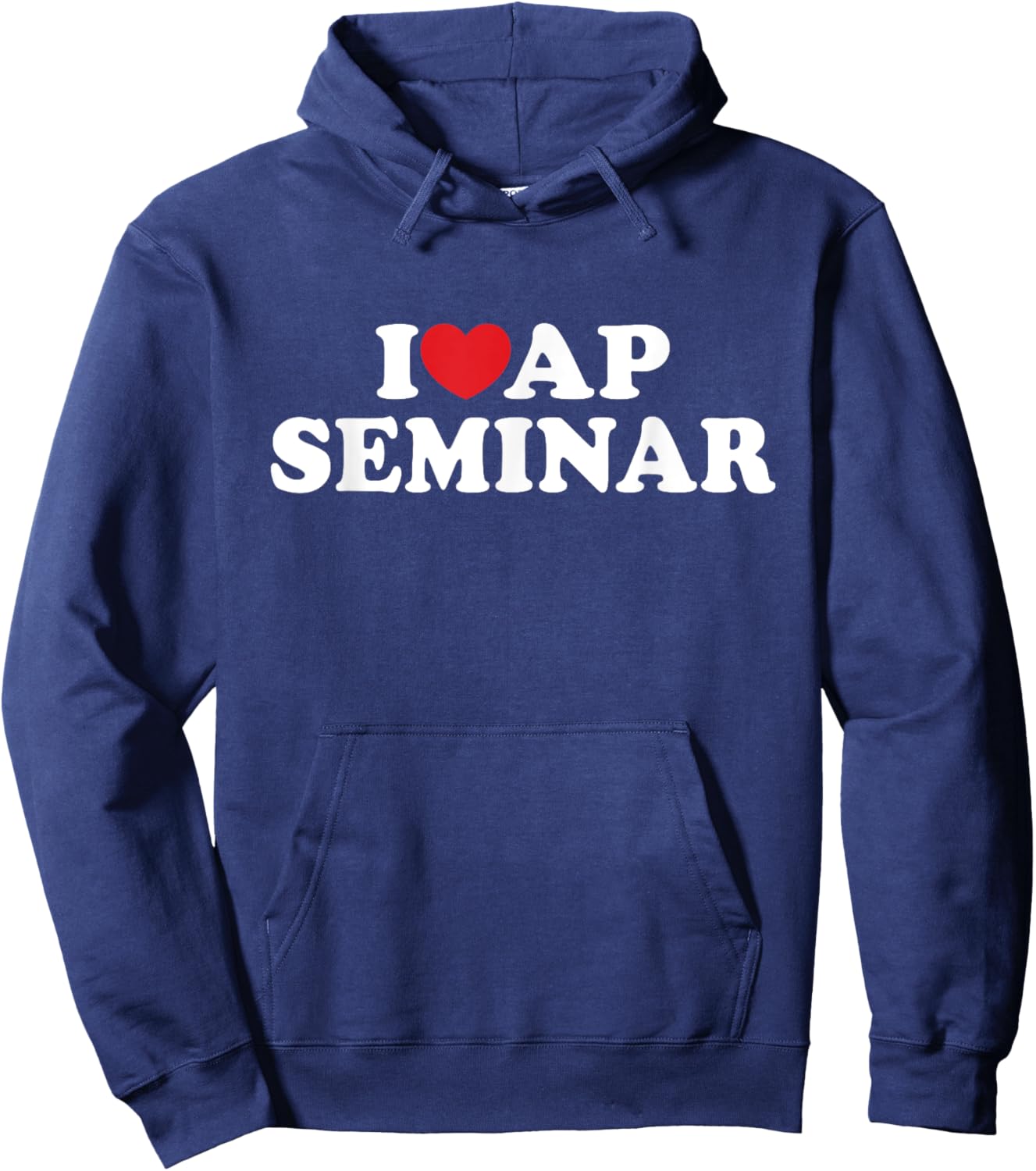 I Love AP Seminar I Heart AP Seminar Teacher Student Hoodie - Hoodie | Navy