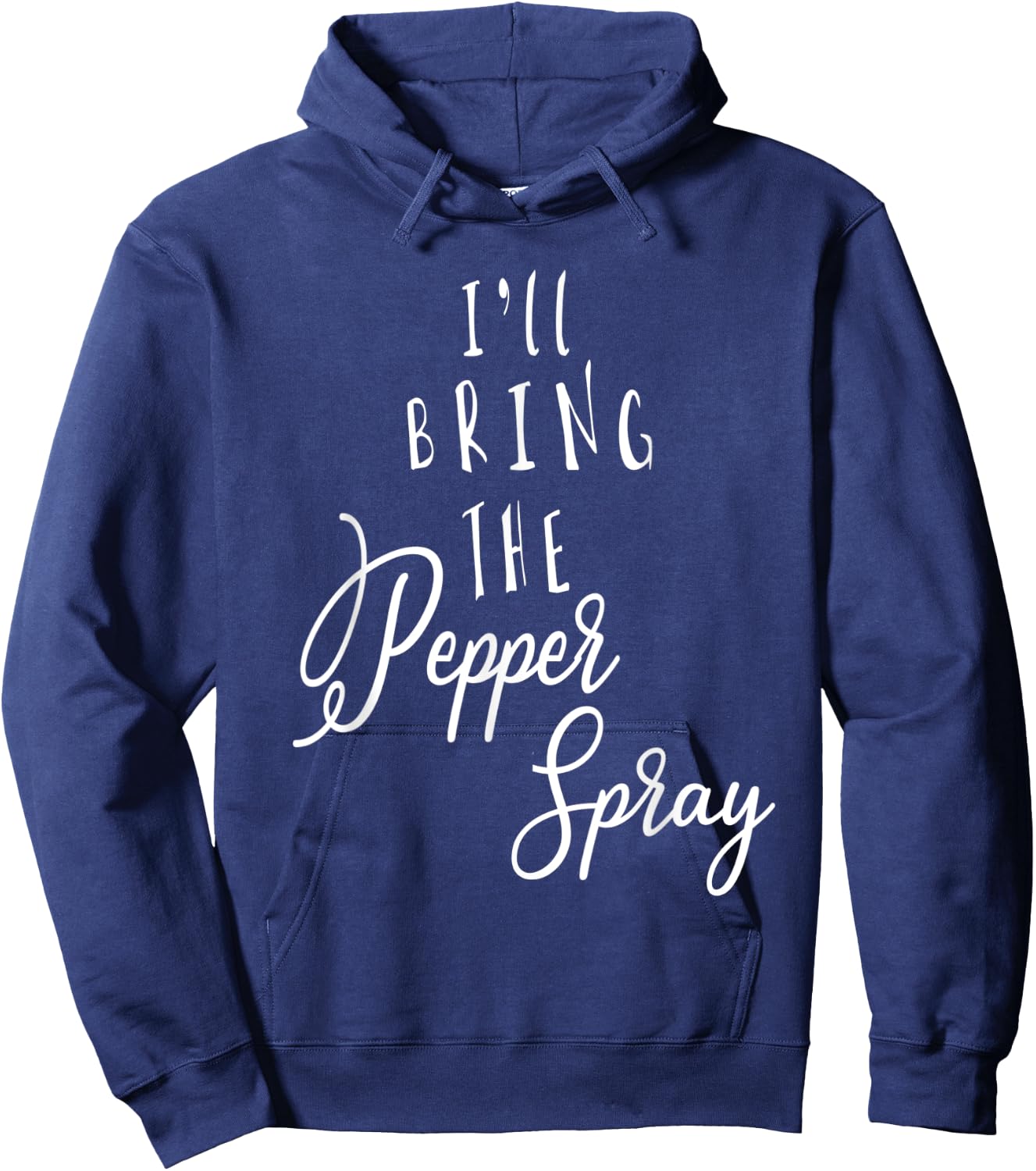 I'LL BRING THE PEPPER SPRAY Funny Group Party Hoodie - Hoodie | Navy