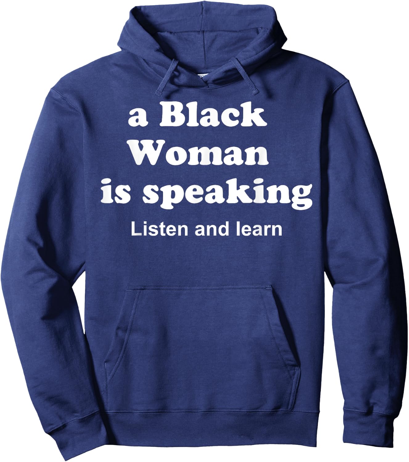 A Black Woman Is Speaking Listen And Learn Black Women Funny Hoodie - Hoodie | Navy