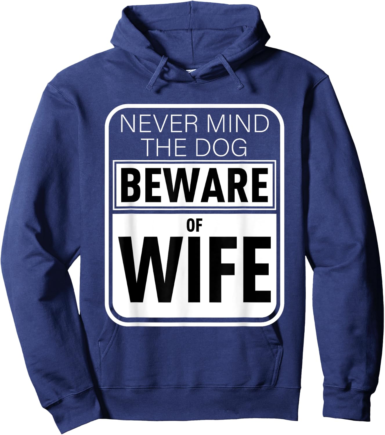Never Mind The Dog Beware of Wife Funny Gift Men Women Hoodie - Hoodie | Navy