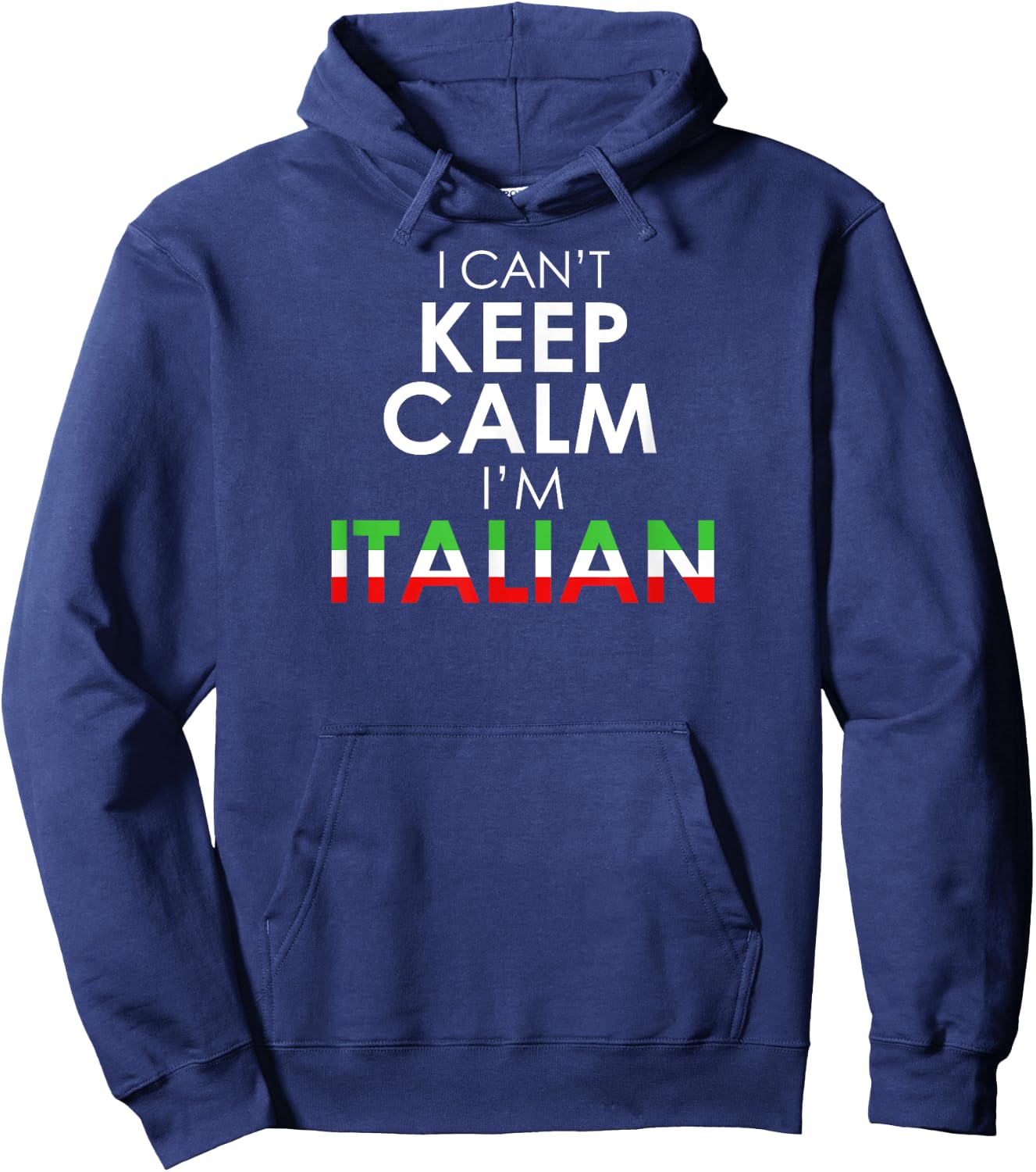 Funny Italy Flag Colors - I Can't Keep Calm I'm Italian Hoodie - Hoodie | Navy