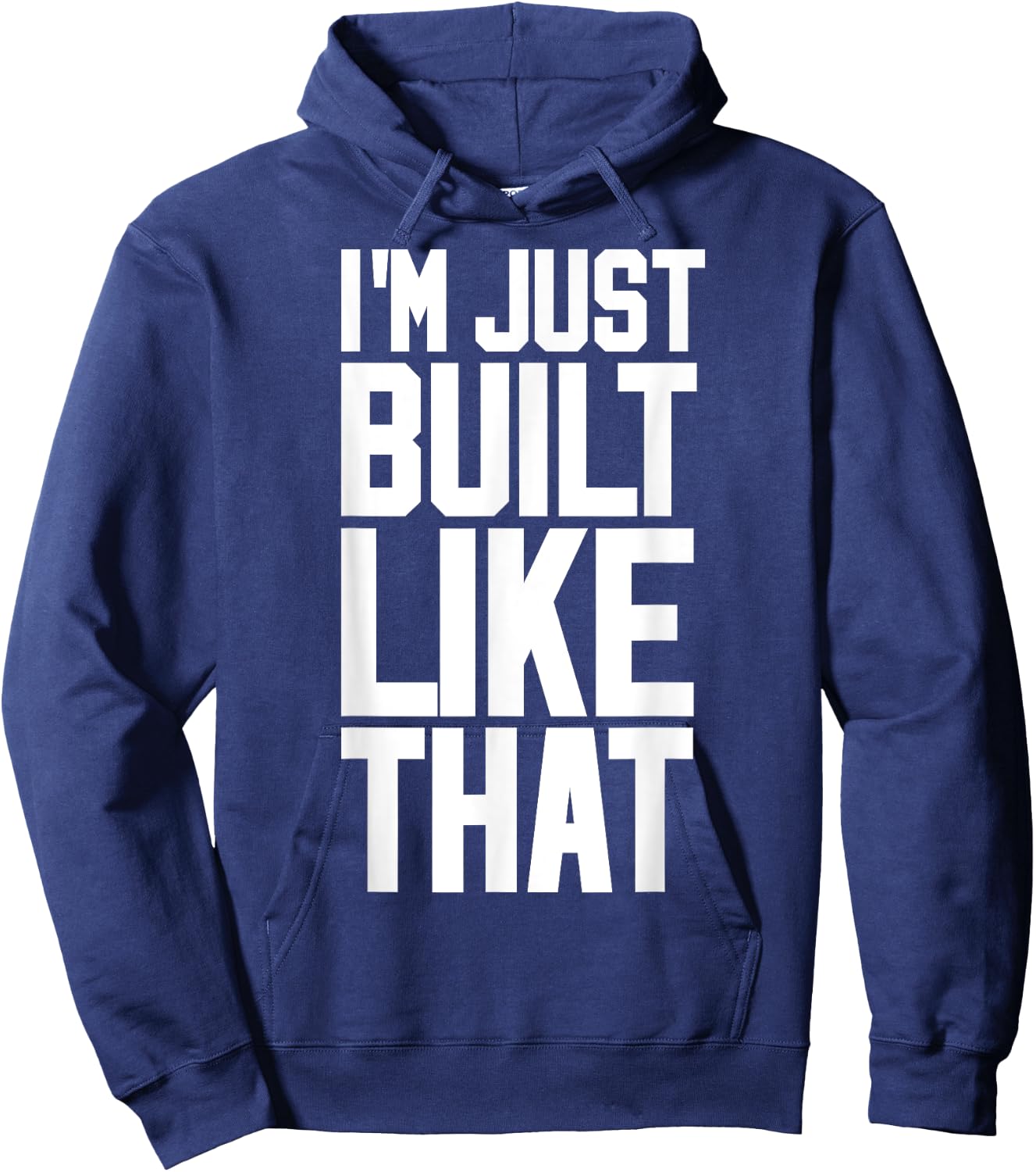 I'M JUST BUILT LIKE THAT (Athletic Style) Hoodie - Hoodie | Navy