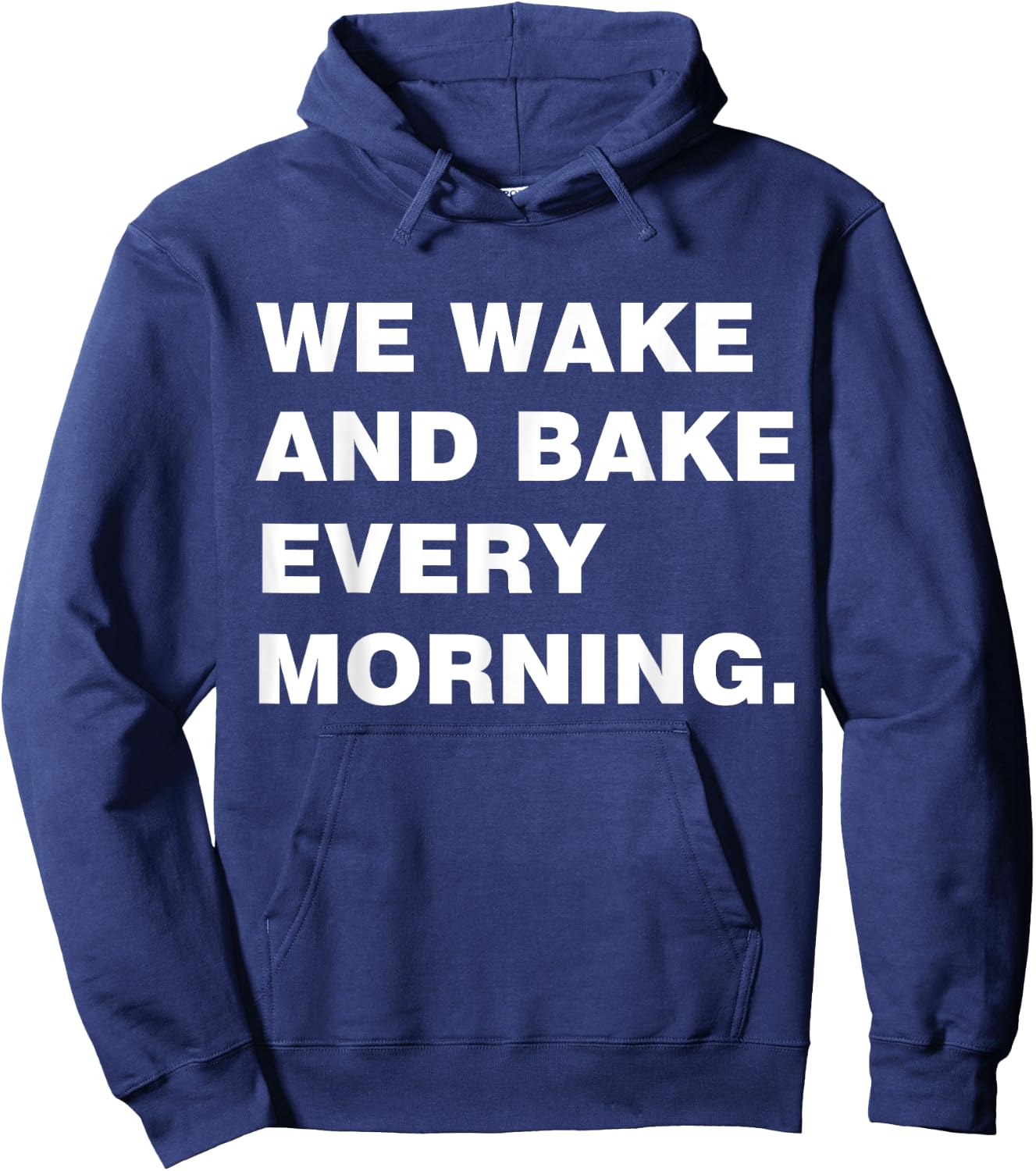 We Wake And Bake Every Morning T Shirt-Cool T Shirt Hoodie - Hoodie | Navy