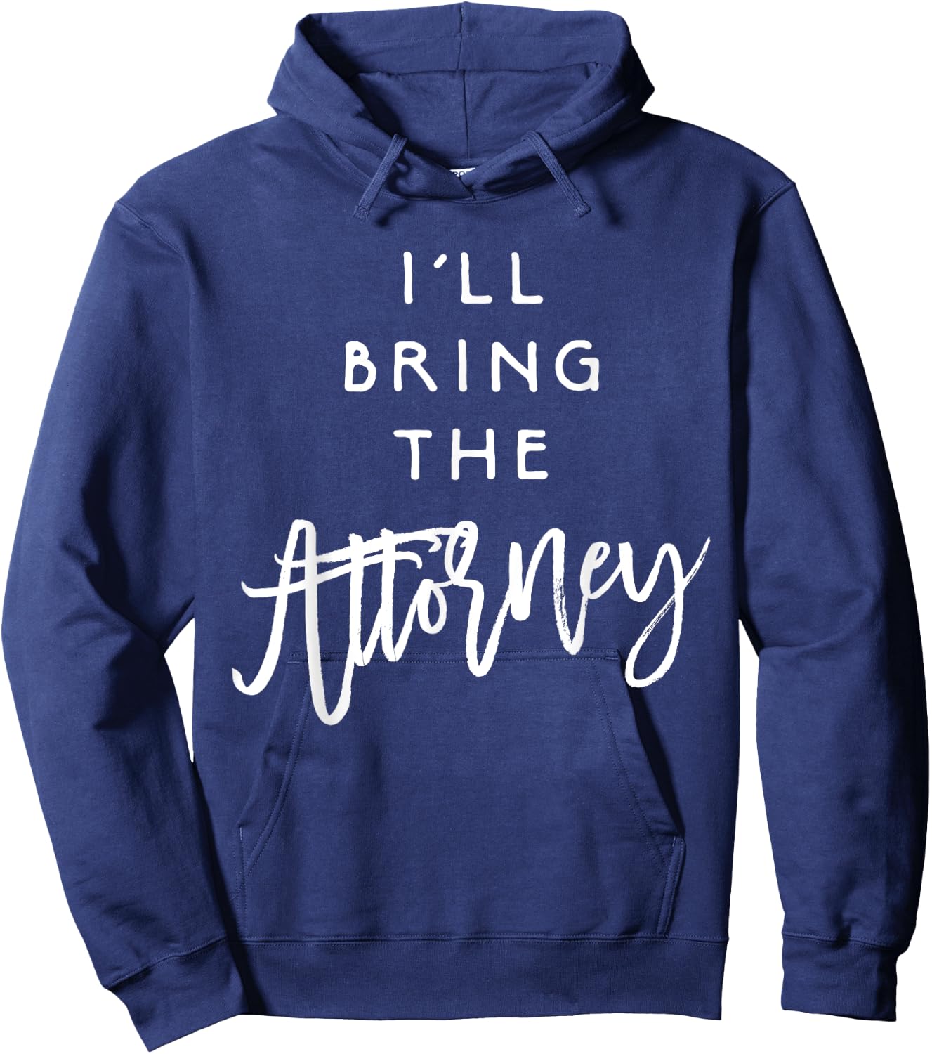 I'll Bring The Attorney Shirt Funny Party Group Drinking Hoodie - Hoodie | Navy