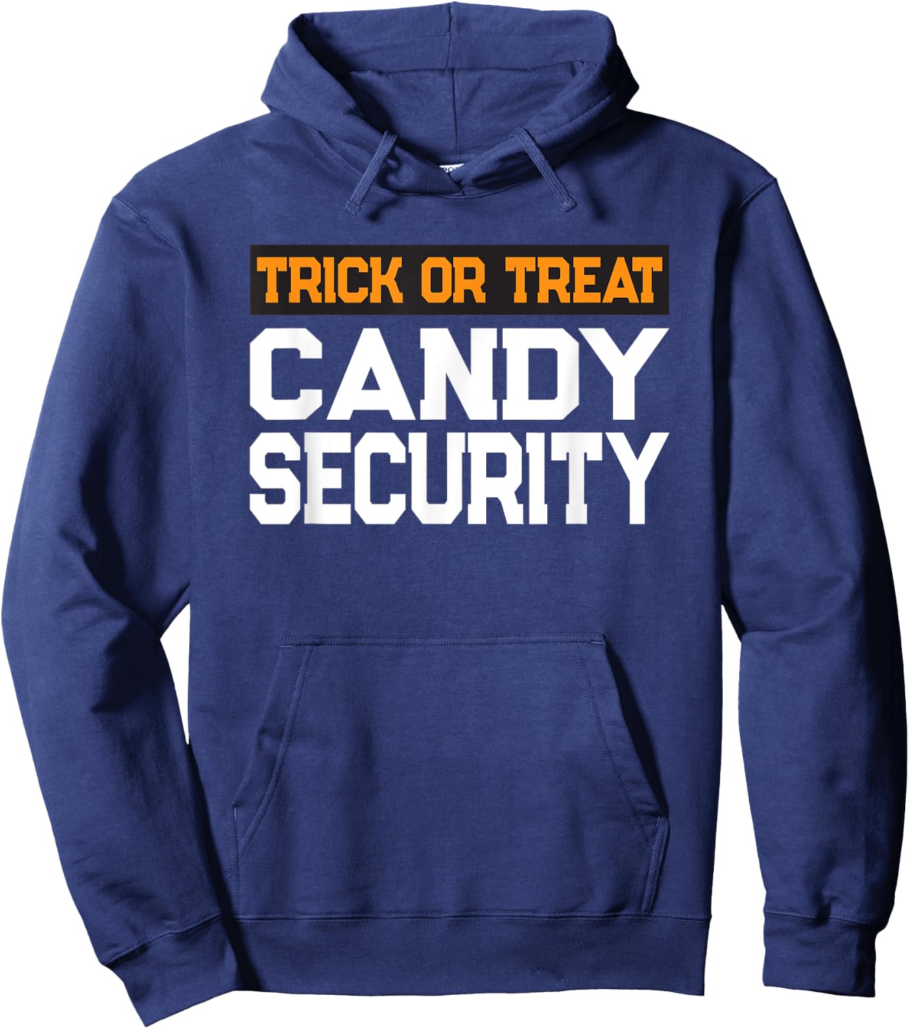 Trick or Treat Candy Security Mom Dad Halloween Costume Hoodie - Hoodie | Navy