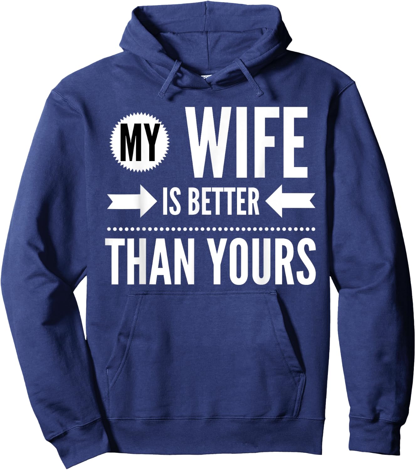 My Wife Is Better Than Yours - Best Wife Ever Hoodie - Hoodie | Navy