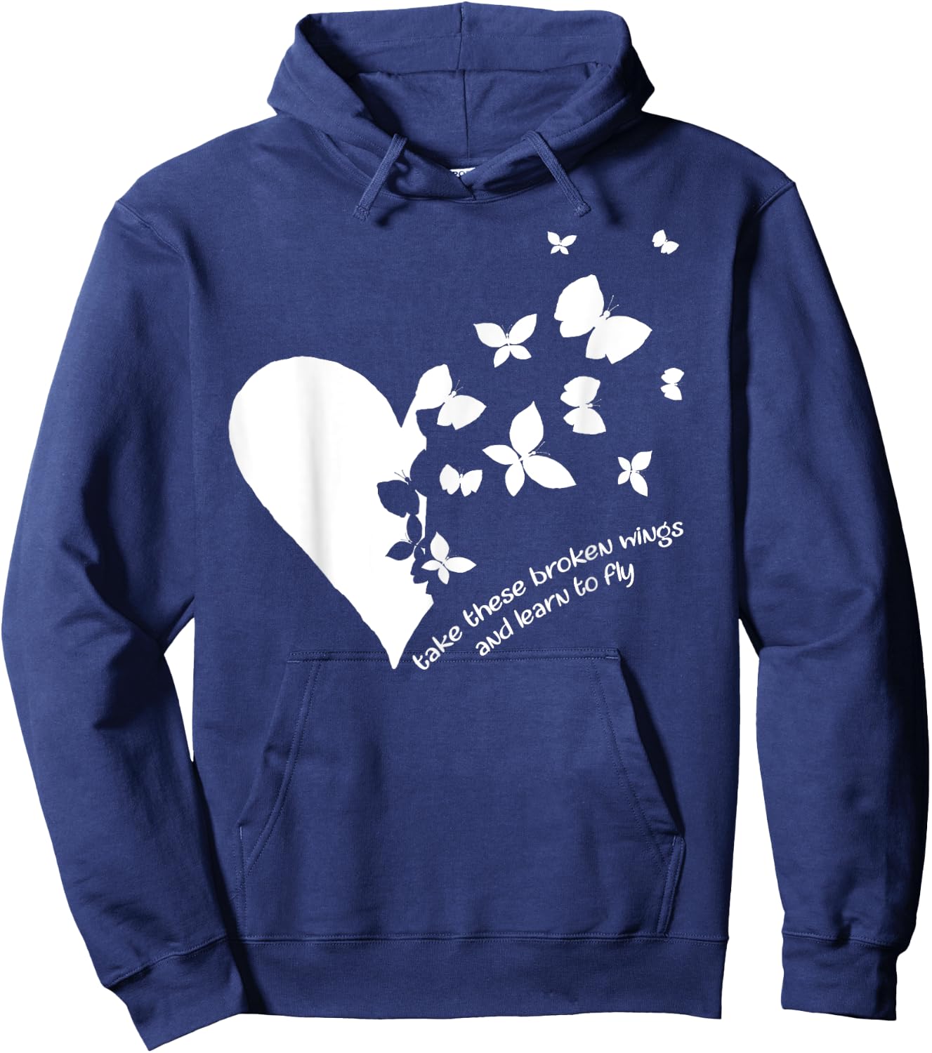 Butterfly Heart Take These Broken Wings And Learn To Fly Hoodie - Hoodie | Navy