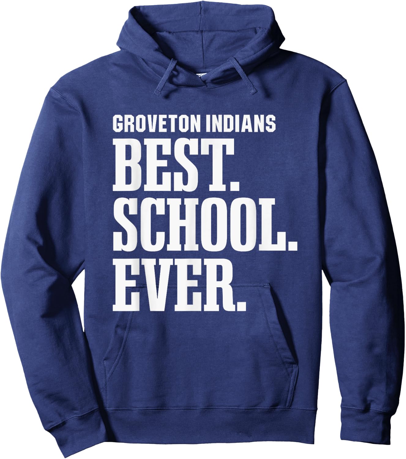 Groveton Indians Best Ever HS Hoodie - Hoodie | Navy